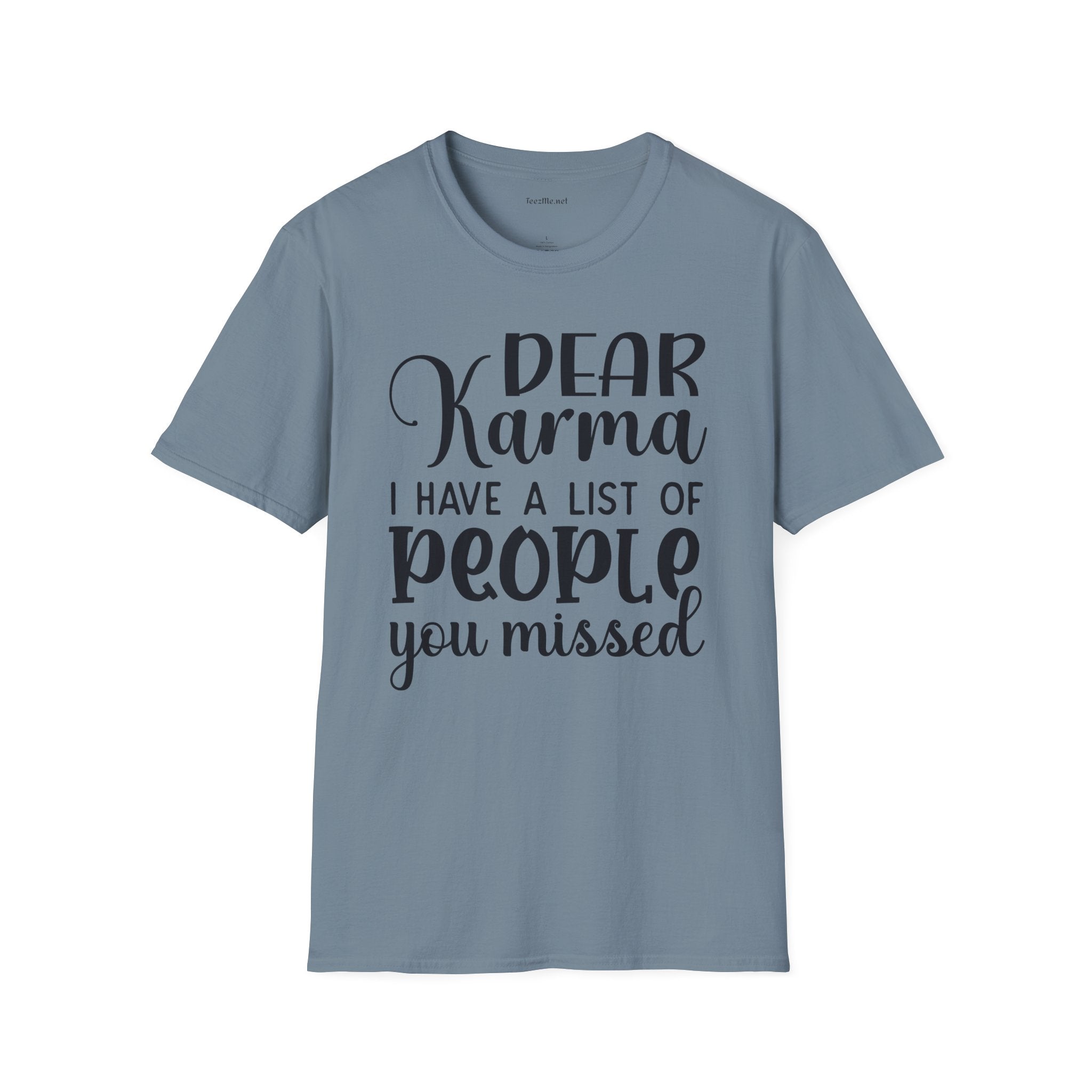 Dear KARMA, I have a list (02) Unisex Softstyle T-Shirt 100% Cotton Graphic