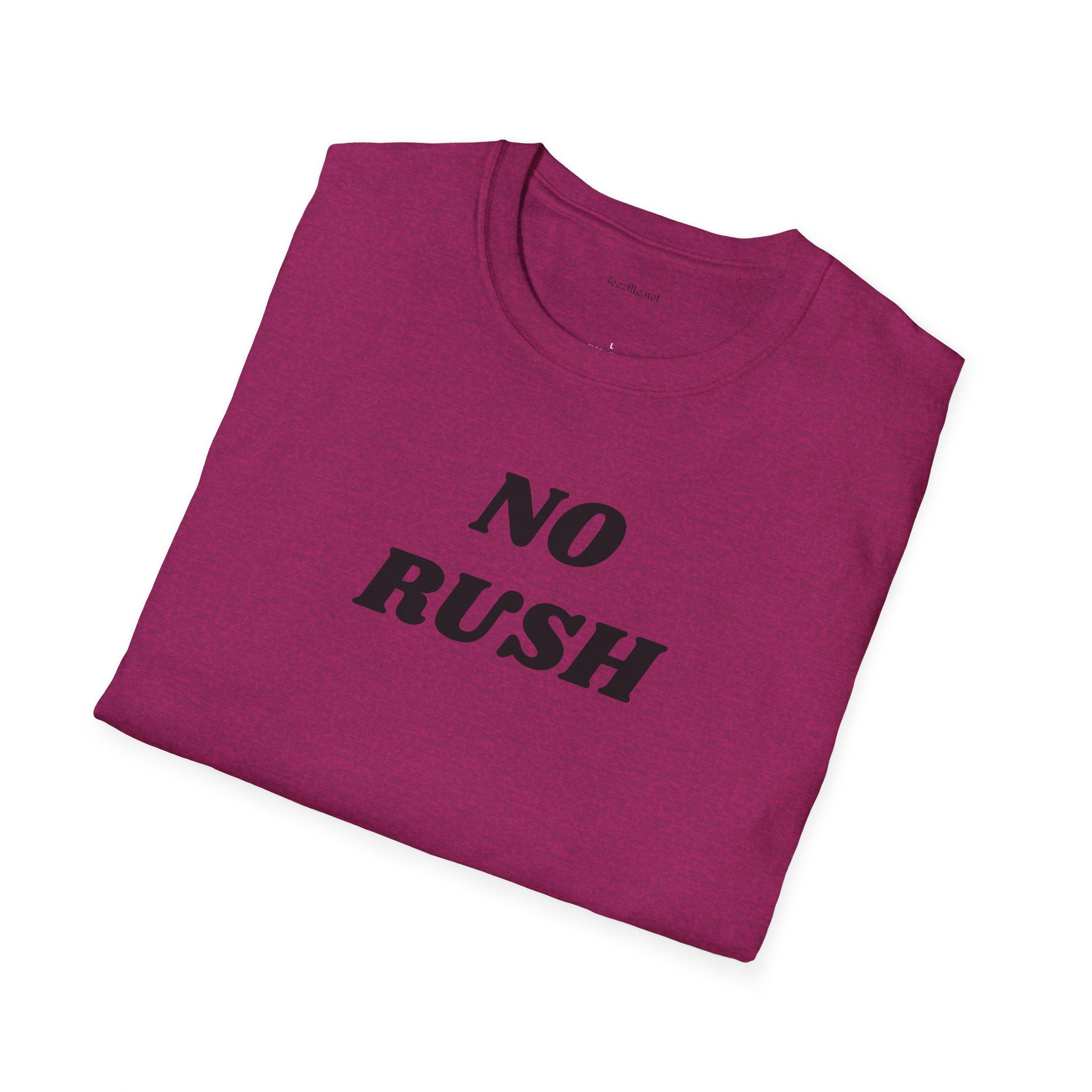 No Rush - Unisex Softstyle T-Shirt 100% Cotton Graphic