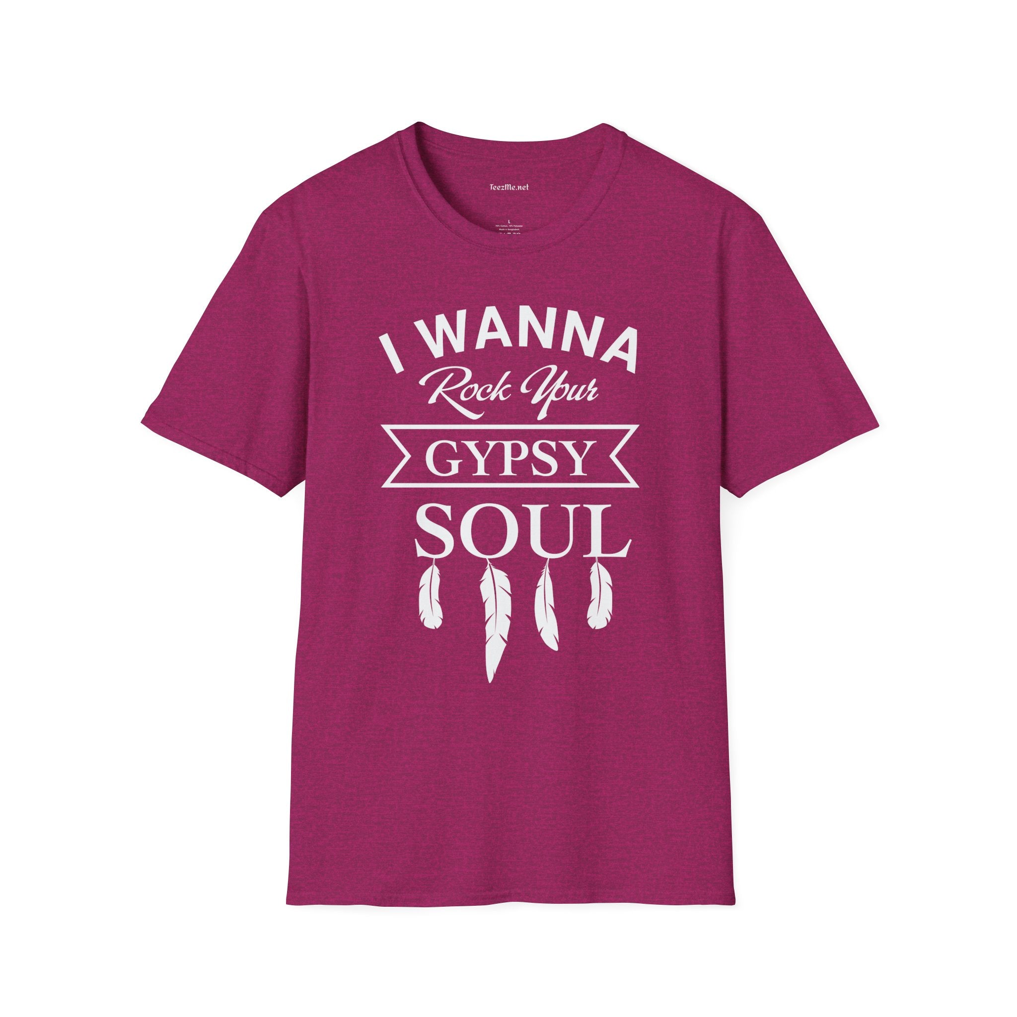 I Wanna Rock your Gypsy Soul Unisex Softstyle T-Shirt 100% Cotton Graphic