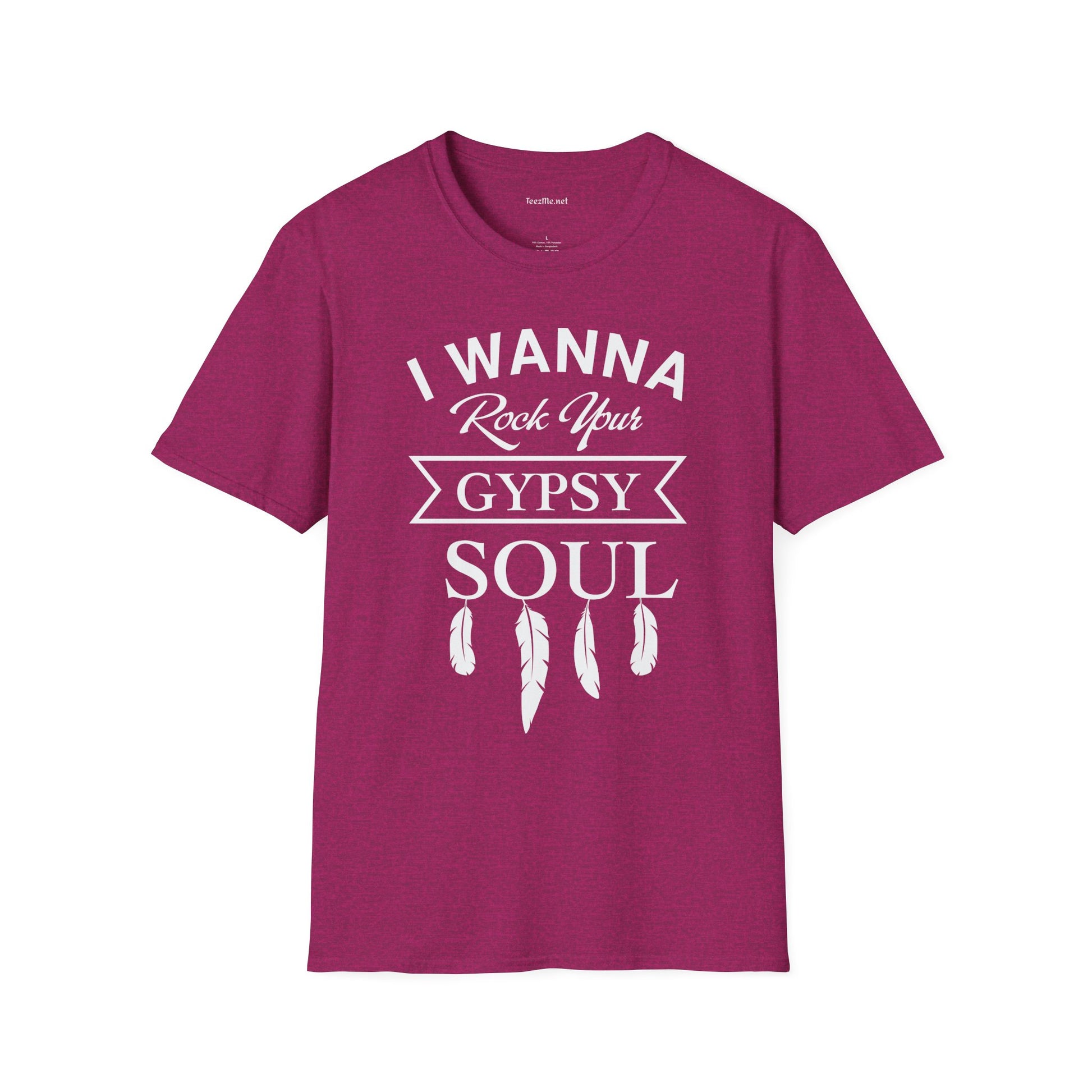 I Wanna Rock your Gypsy Soul Unisex Softstyle T-Shirt 100% Cotton Graphic