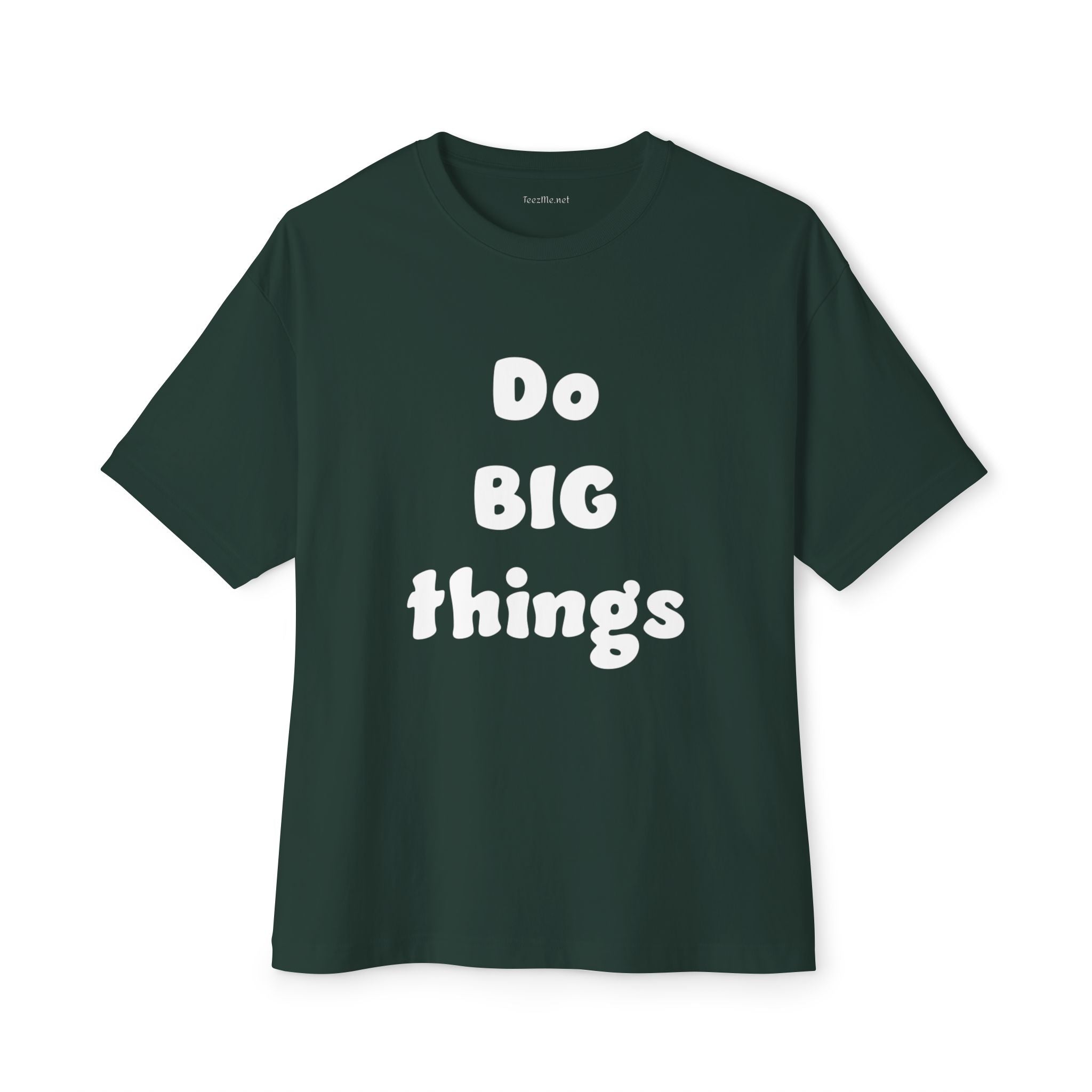 Do BIG Things - Unisex Oversized Boxy Tee