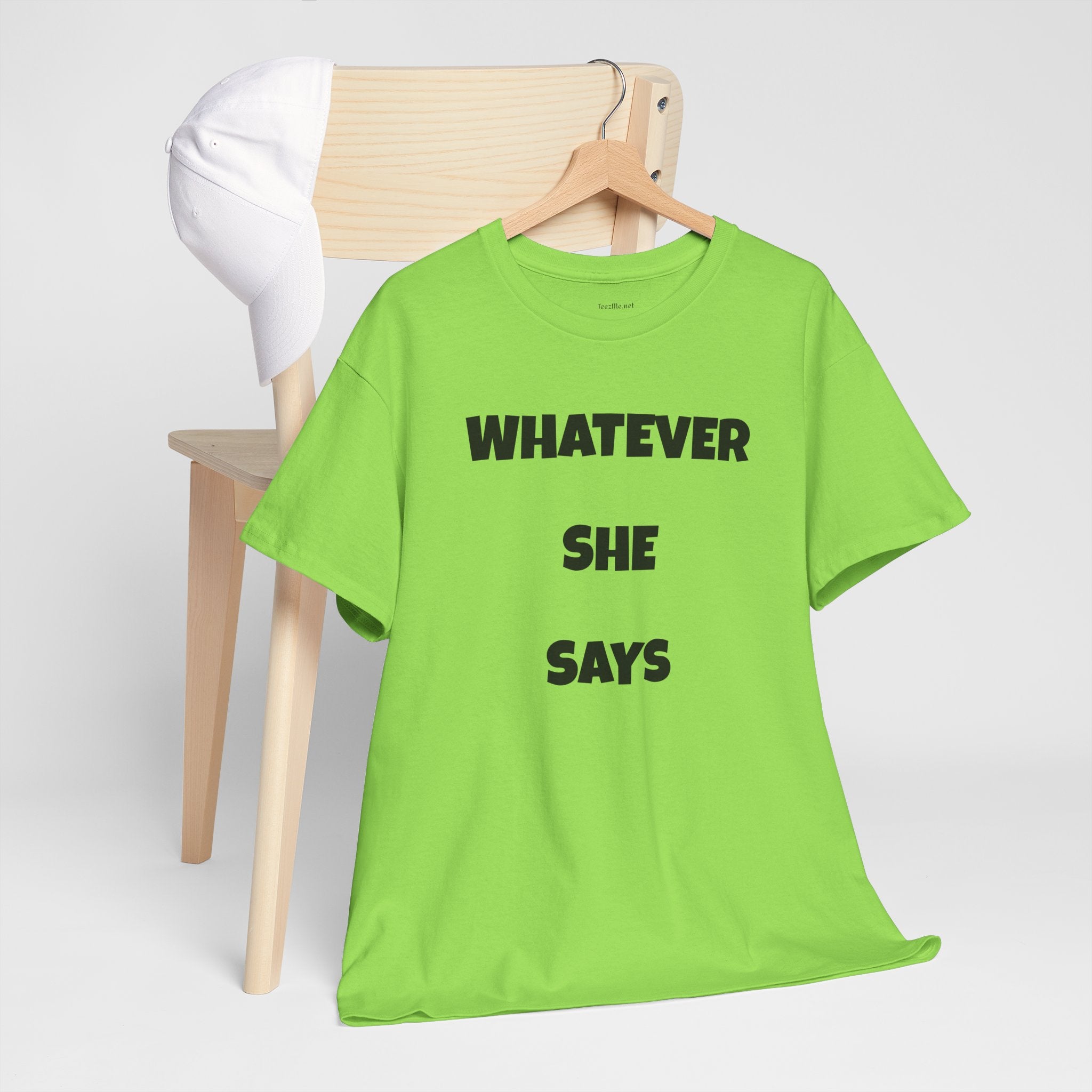 Whatever She Says - Unisex Heavy Cotton Tee
