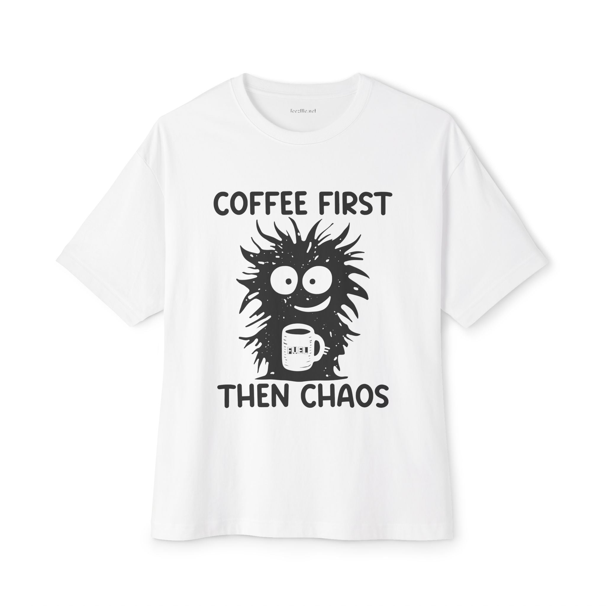 Coffee First Then Chaos Unisex Oversized Boxy Tee