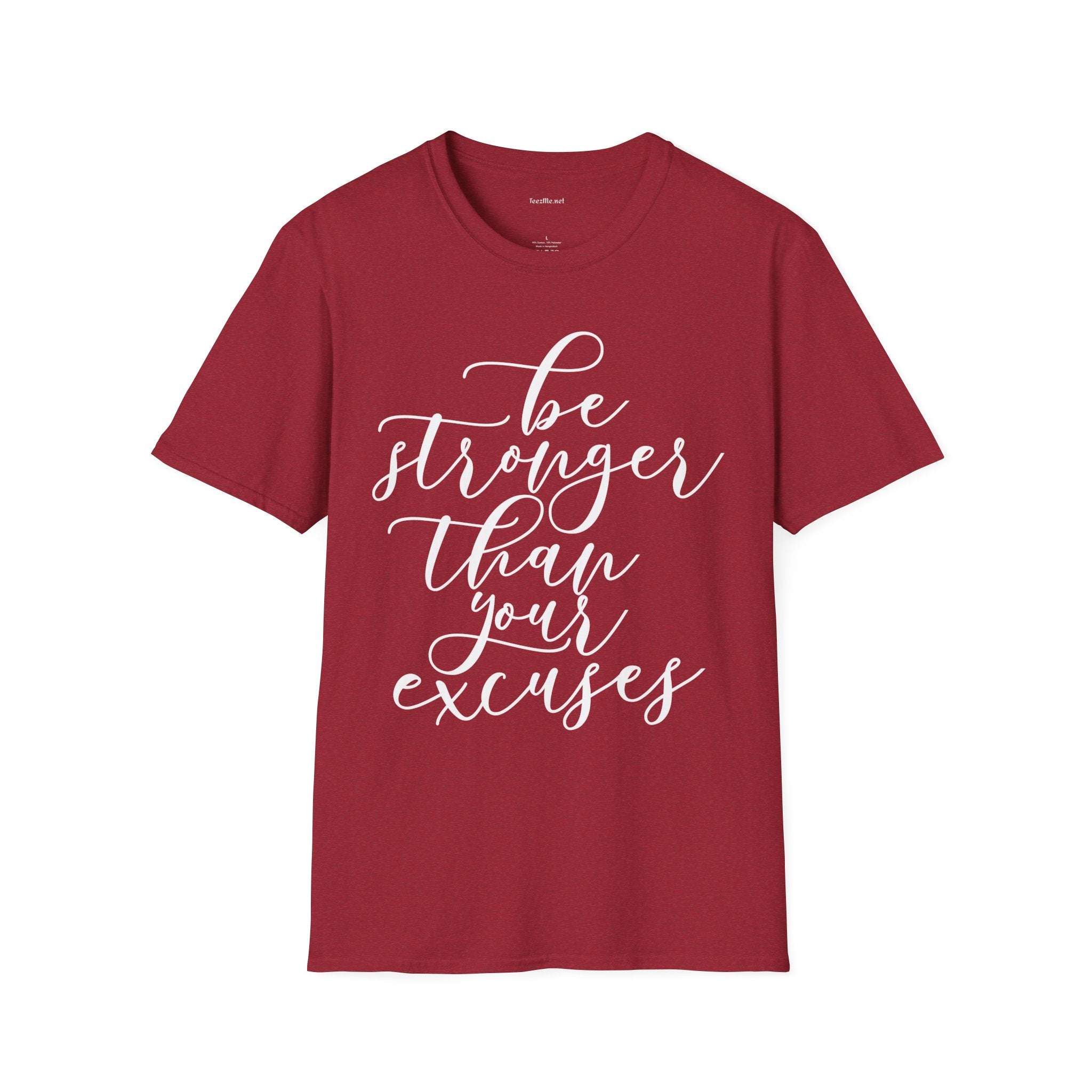 Be Stronger Than Your Excuses T-Shirt