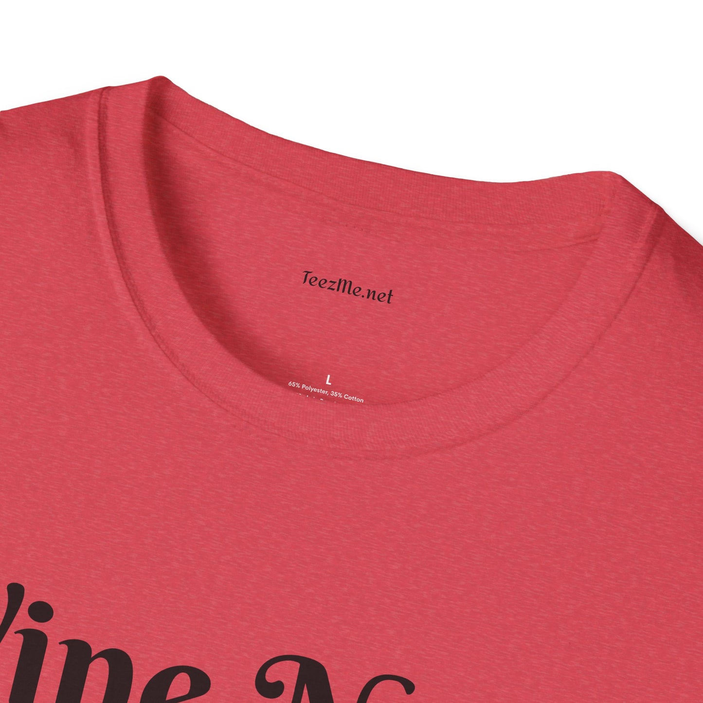 Wine Not ? - Unisex Softstyle T-Shirt 100% Cotton Graphic