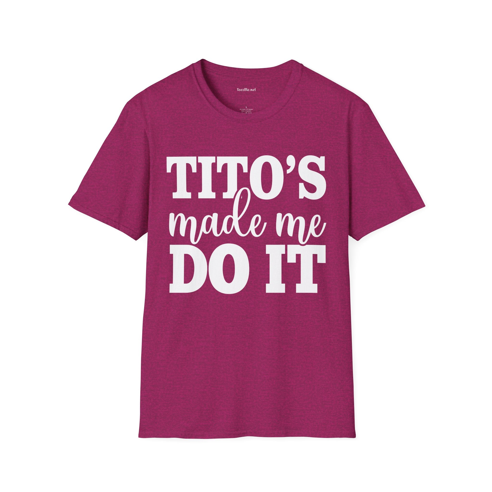 Tito's Made Me Do It Unisex SoftStyle T-Shirt 100% Cotton Graphic