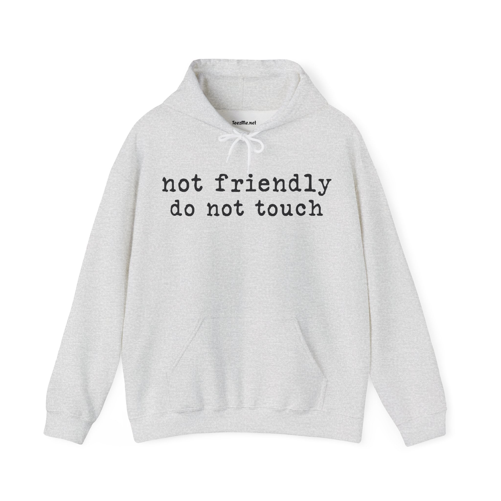 Not friendly do not touch Unisex Heavy Blend™ Hooded Sweatshirt
