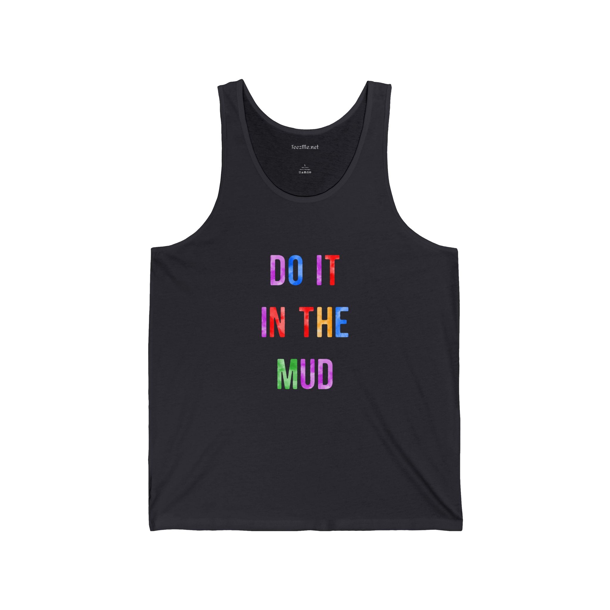 DO IT IN THE MUD - Unisex Jersey Tank