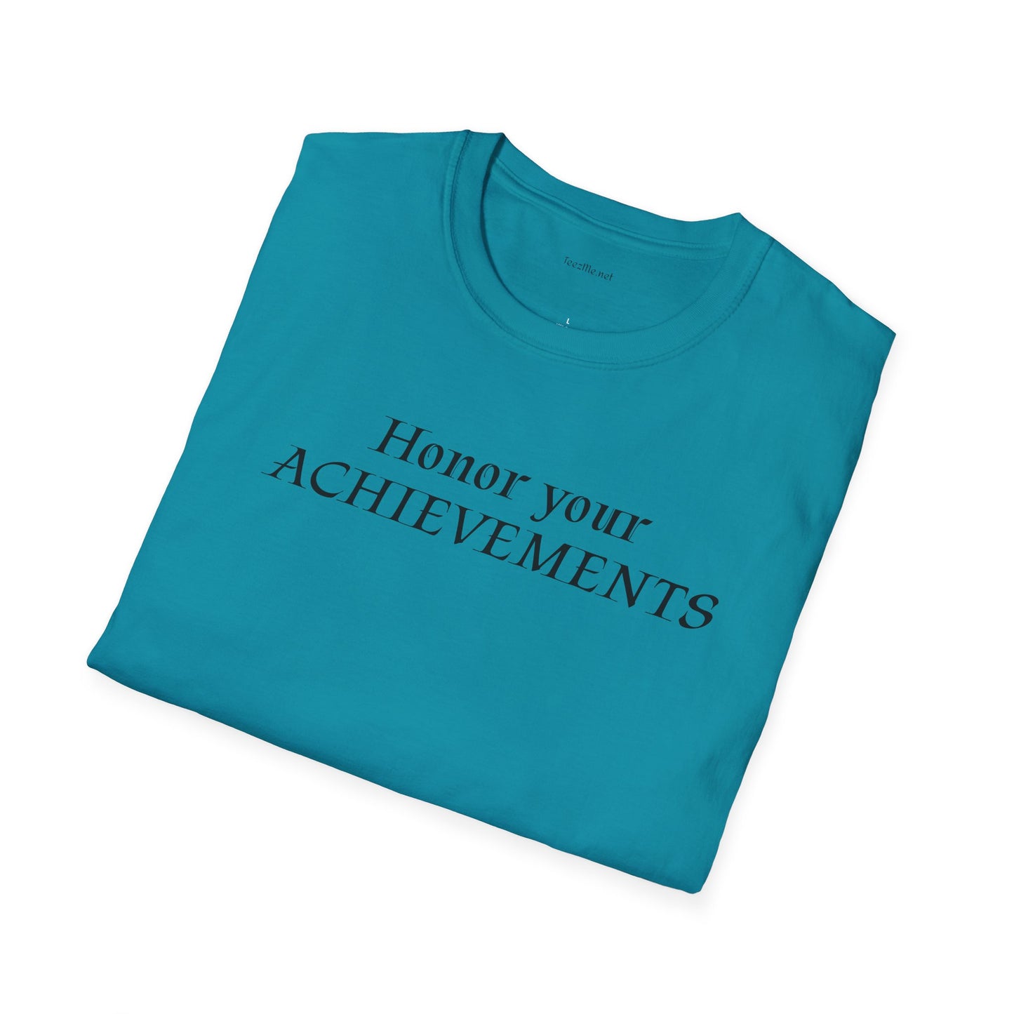 Honor your ACHIEVEMENTS - Unisex Softstyle T-Shirt 100% Cotton Graphic