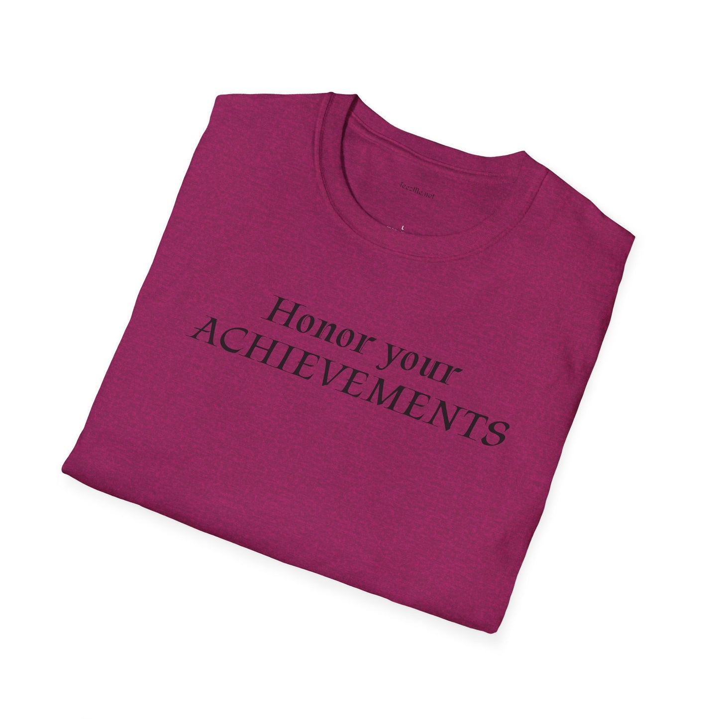Honor your ACHIEVEMENTS - Unisex Softstyle T-Shirt 100% Cotton Graphic