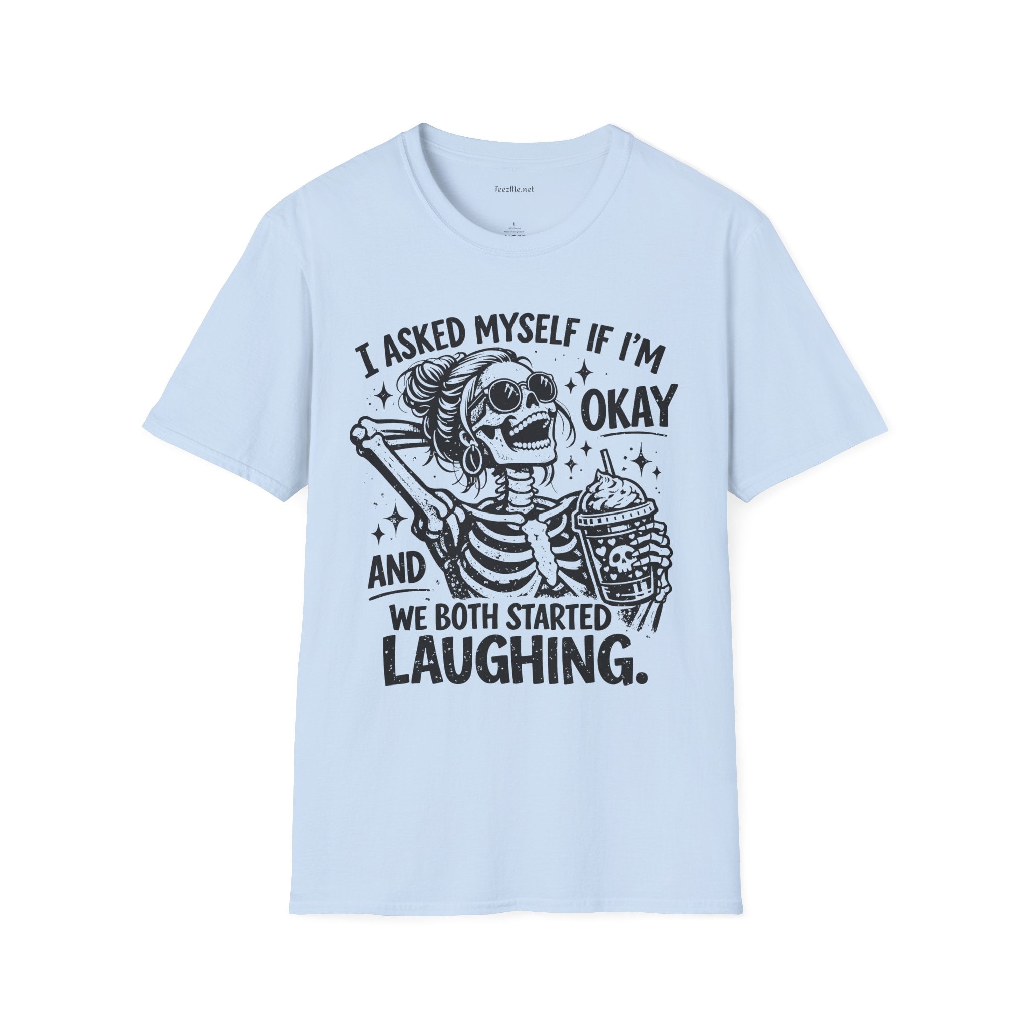 I asked Myself If 01 Unisex Soft Style T-Shirt 100% Cotton Graphic