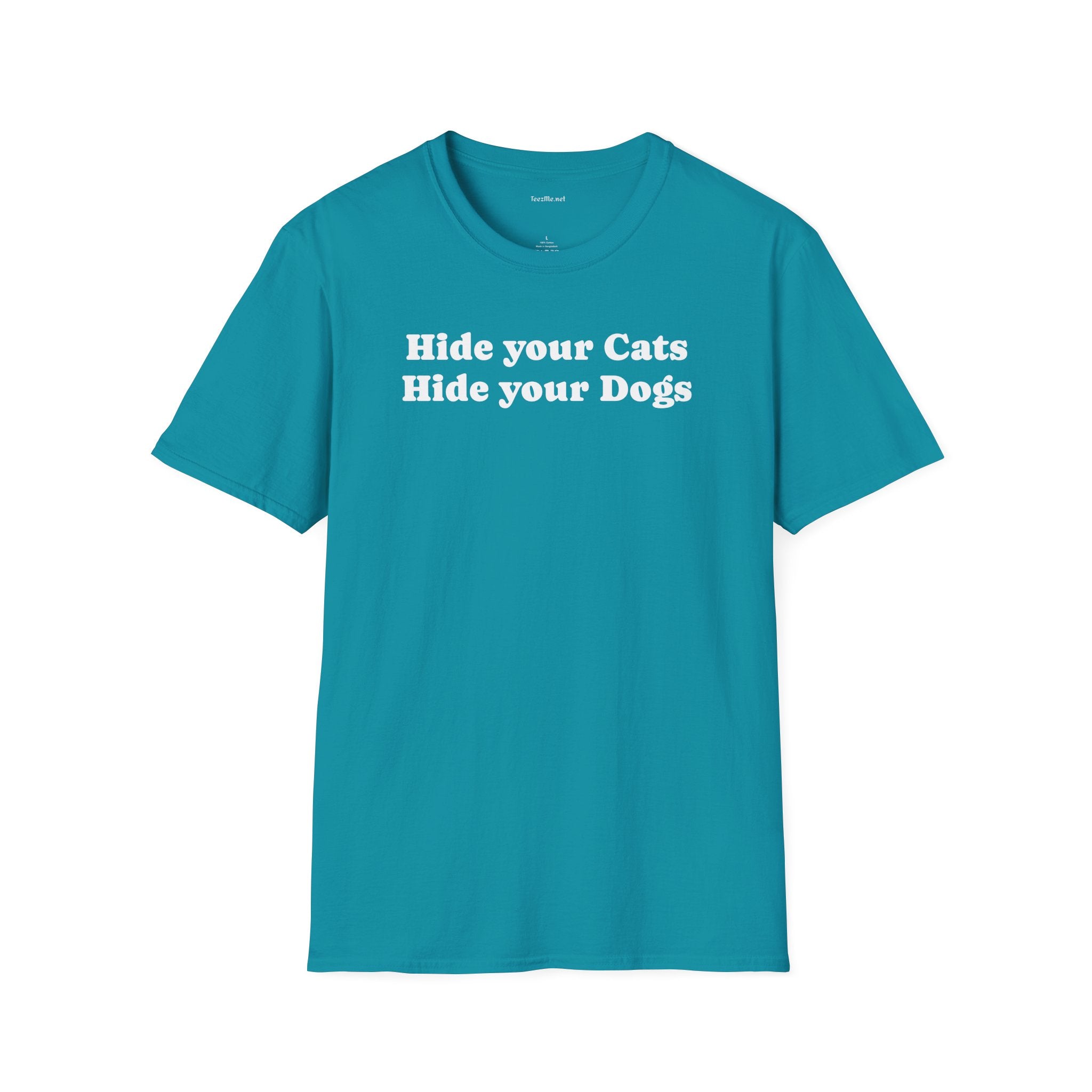 Hide your Cats & Dogs - Unisex Softstyle T-Shirt 100% Cotton Graphic