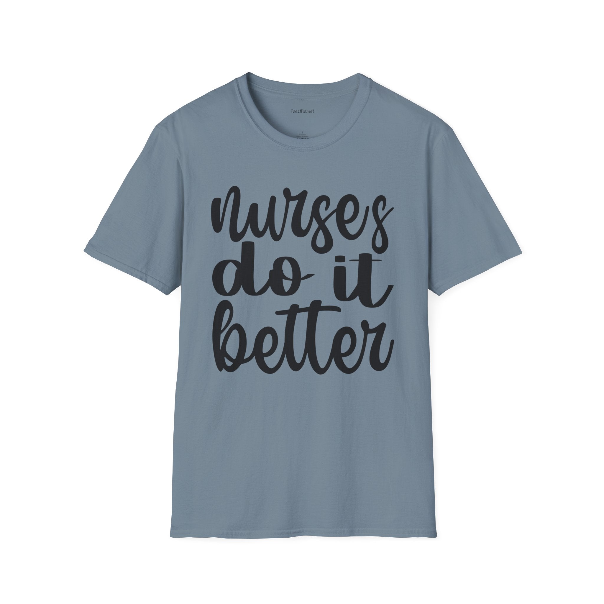 Nurses Do It Better 01 Unisex Softstyle T-Shirt 100% Cotton Graphic