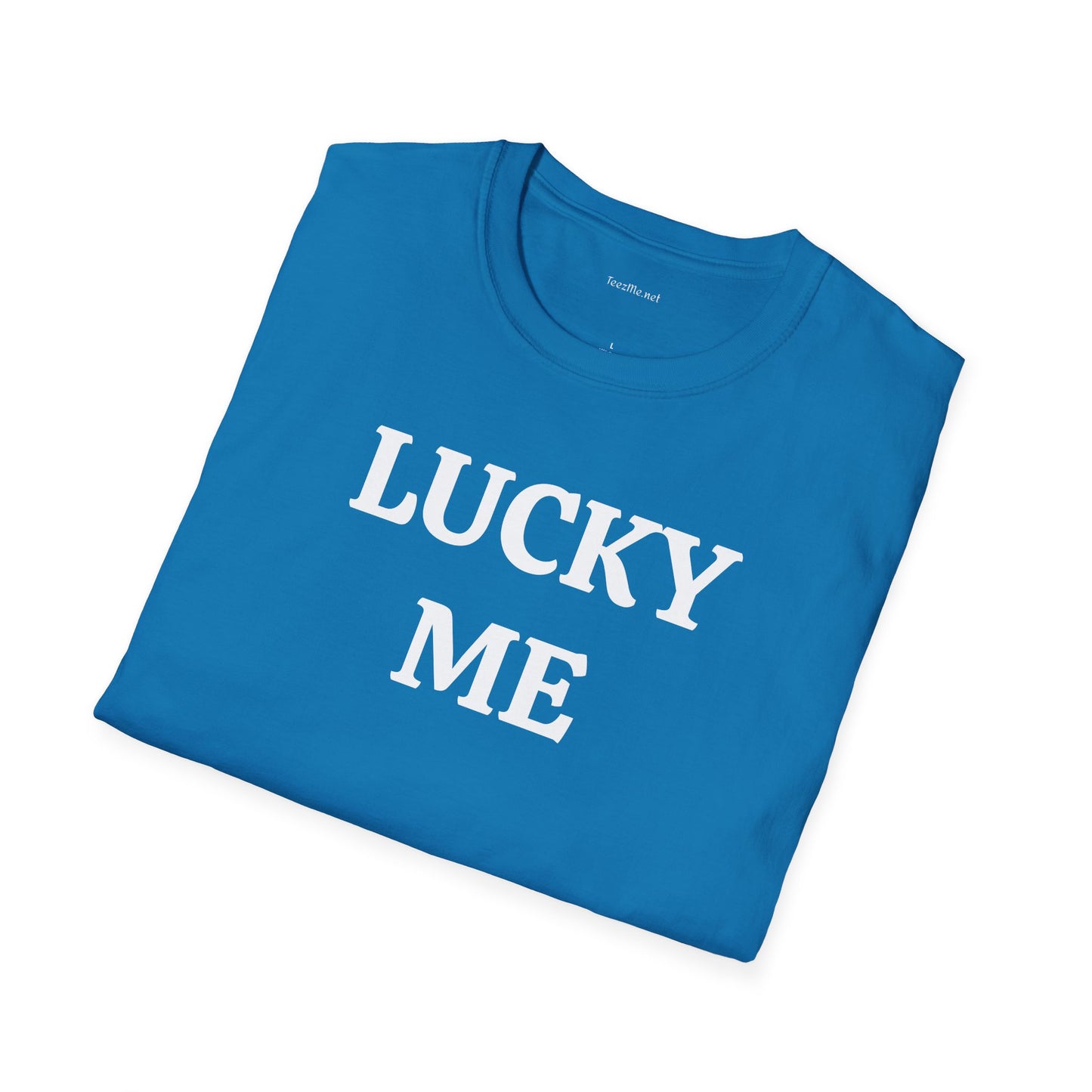 LUCKY ME - Unisex Softstyle T-Shirt 100% Cotton Graphic