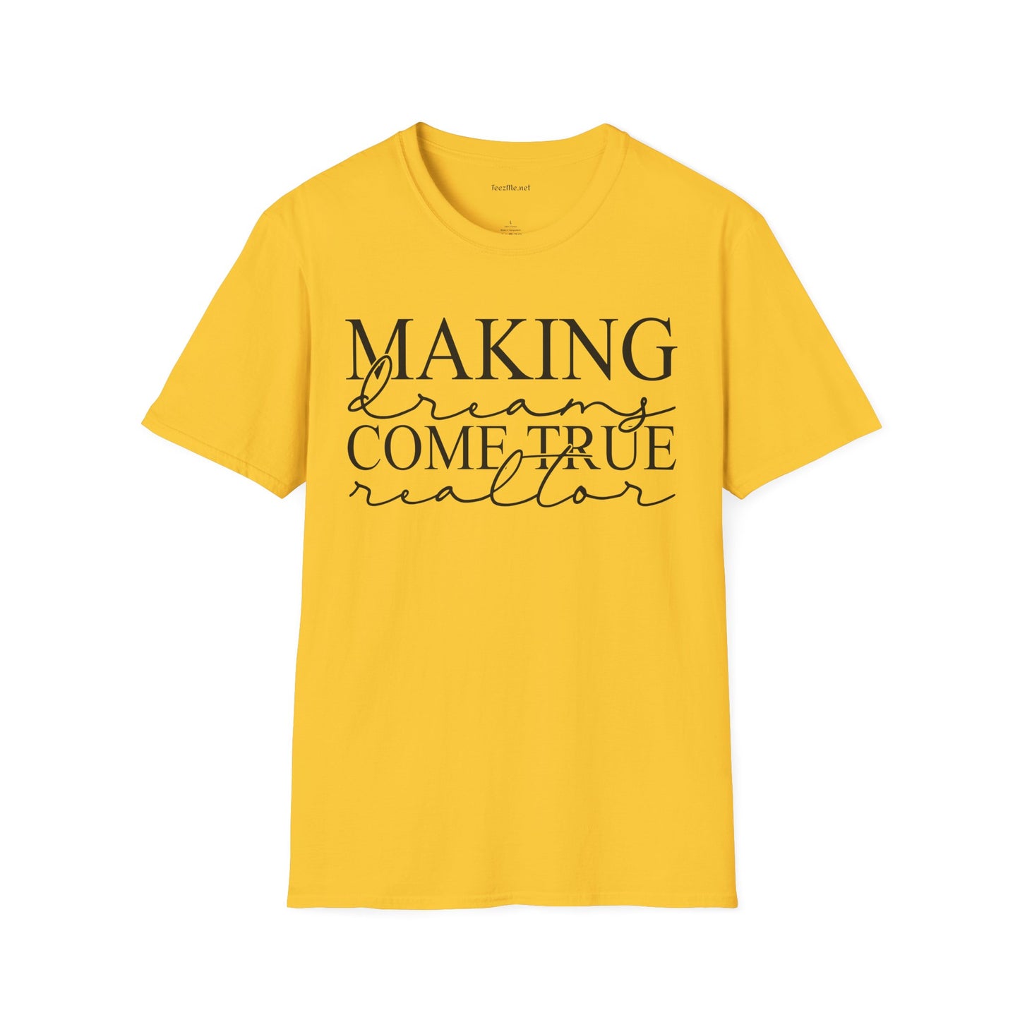 Making Dreams Come True Realtor Unisex Soft Style T-Shirt 100% Cotton Graphic