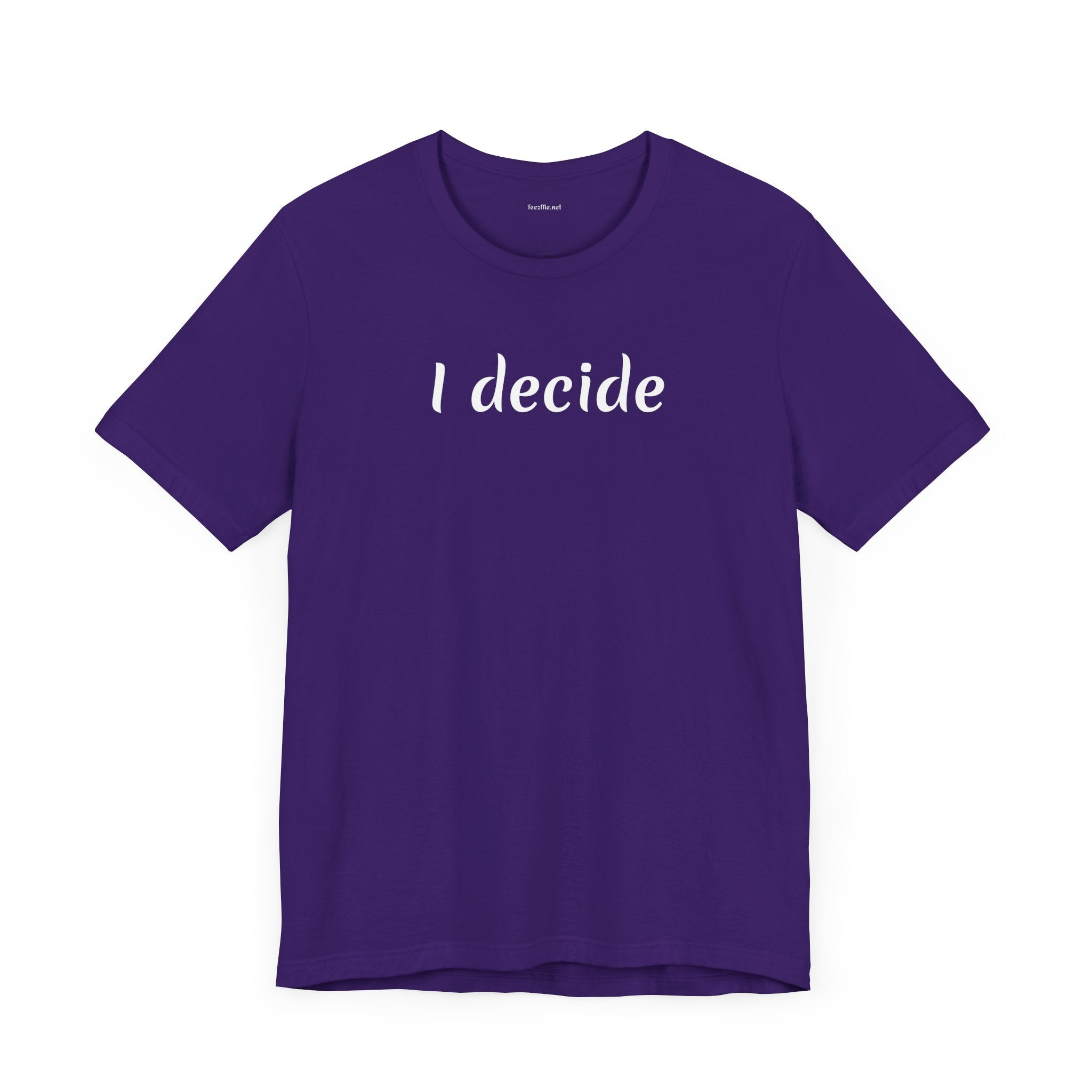 I decide - Unisex Jersey Short Sleeve Tee