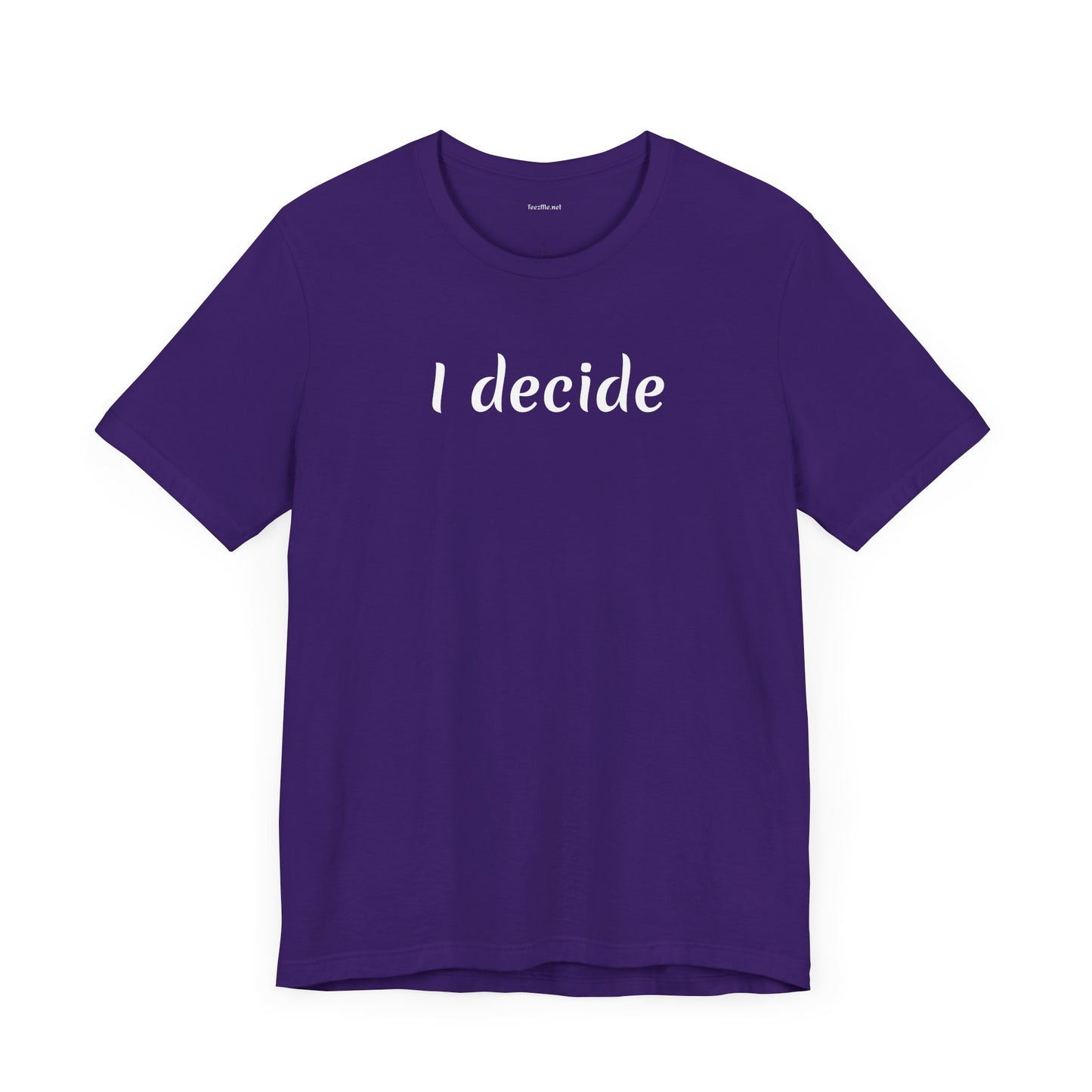 I decide - Unisex Jersey Short Sleeve Tee