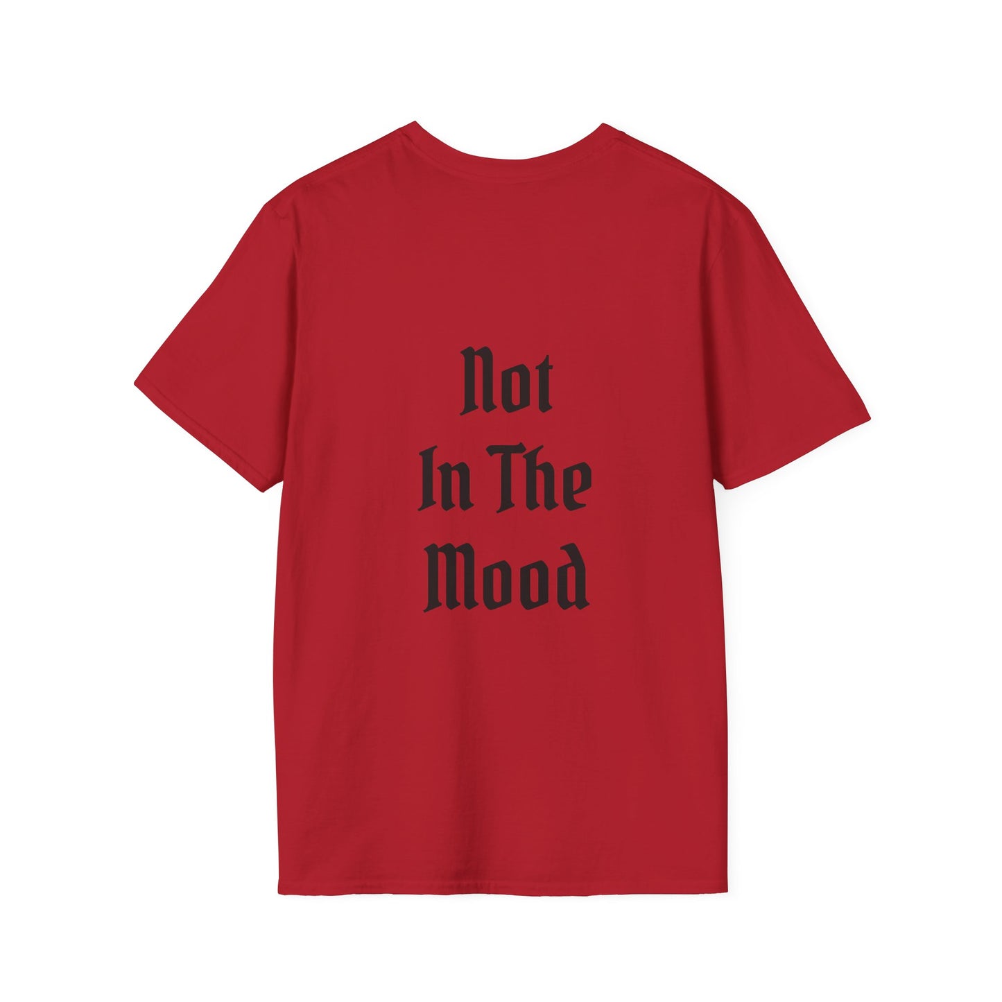 Not in the Mood Unisex Softstyle T-Shirt 100% Cotton Graphic