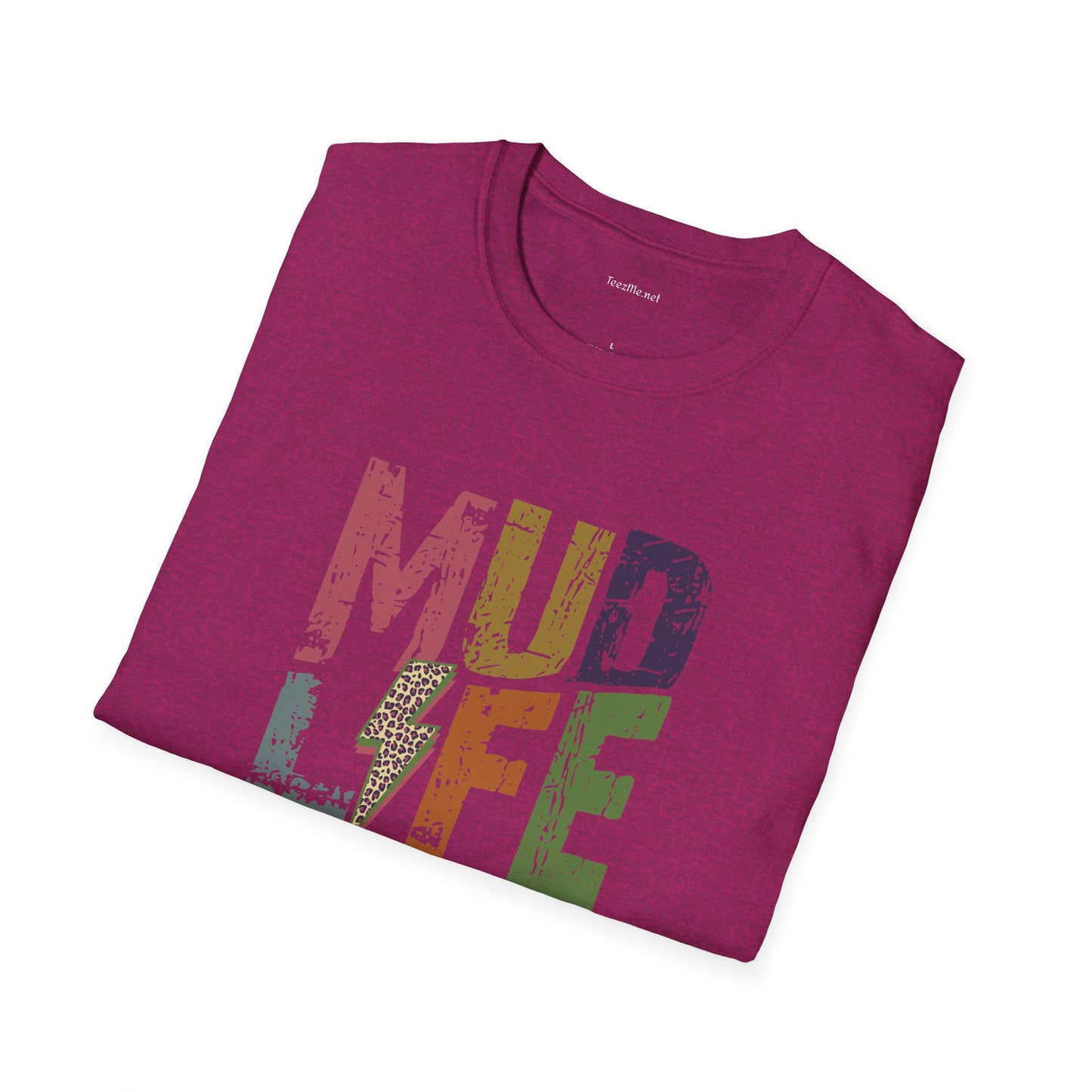 MUD LIFE  - Unisex Softstyle T-Shirt 100% Cotton Graphic