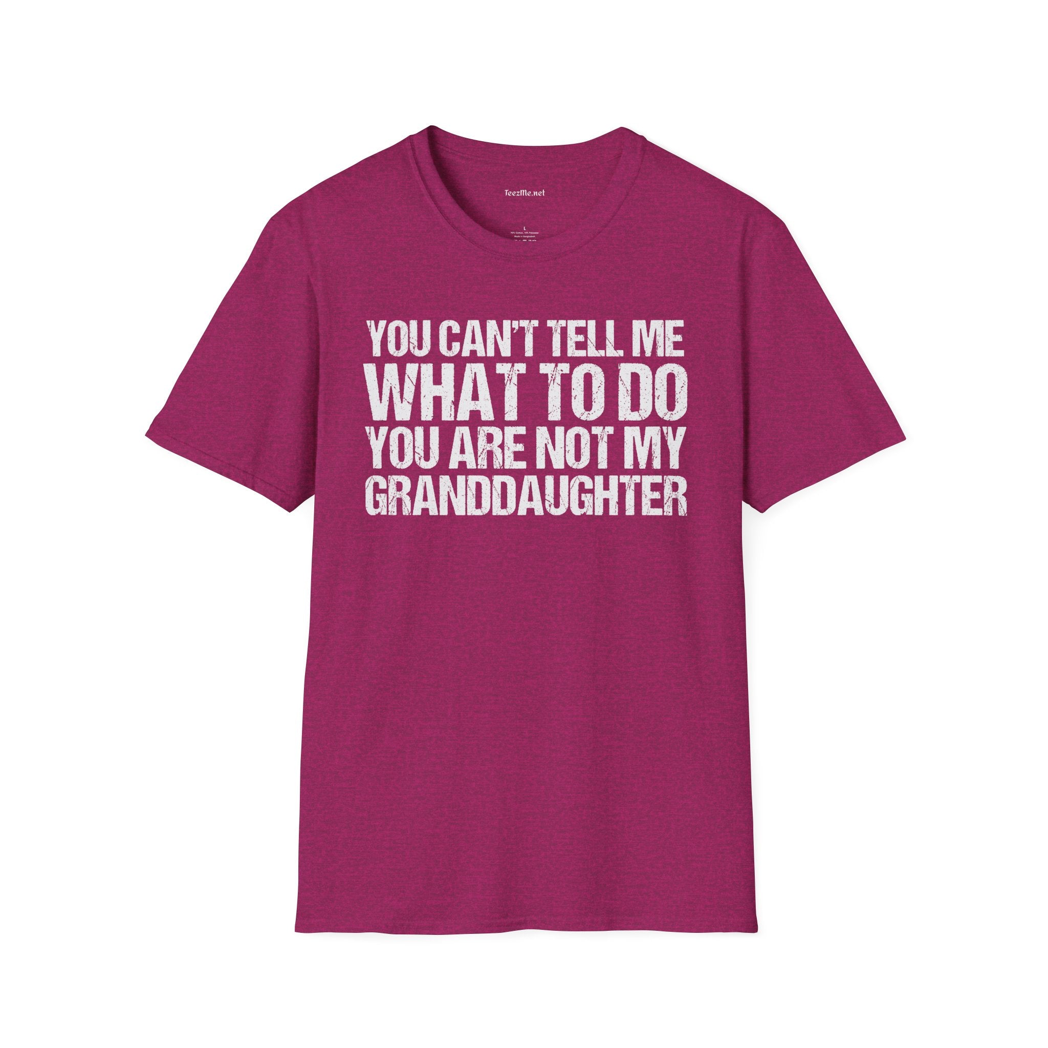 You Are Not My Granddaughter Unisex Softstyle T-Shirt 100% Cotton Graphic
