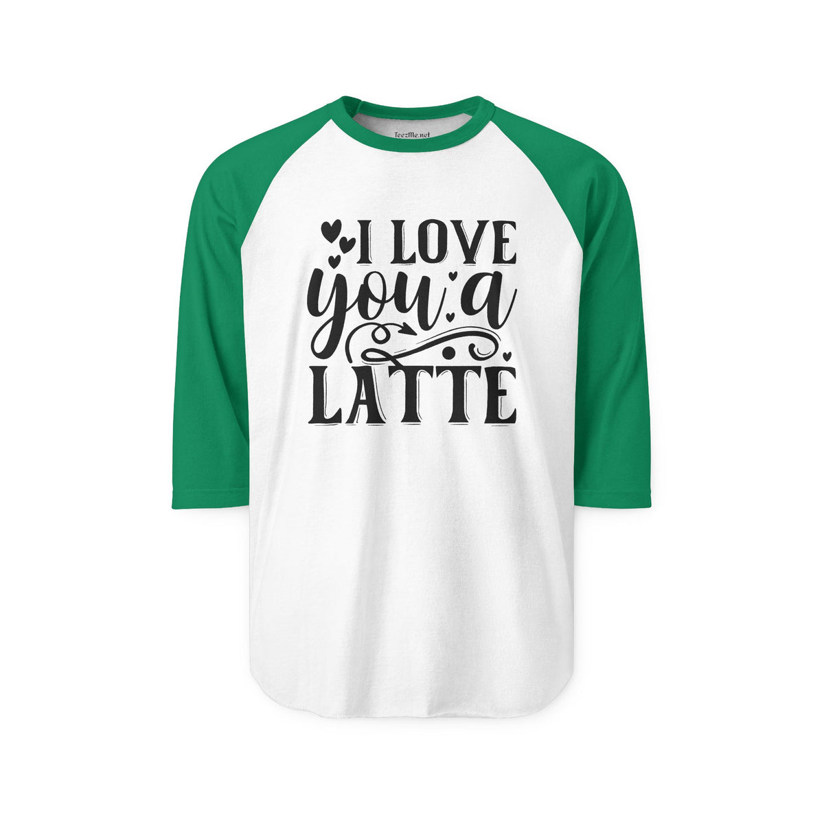I Love You A Latte Raglan Shirt