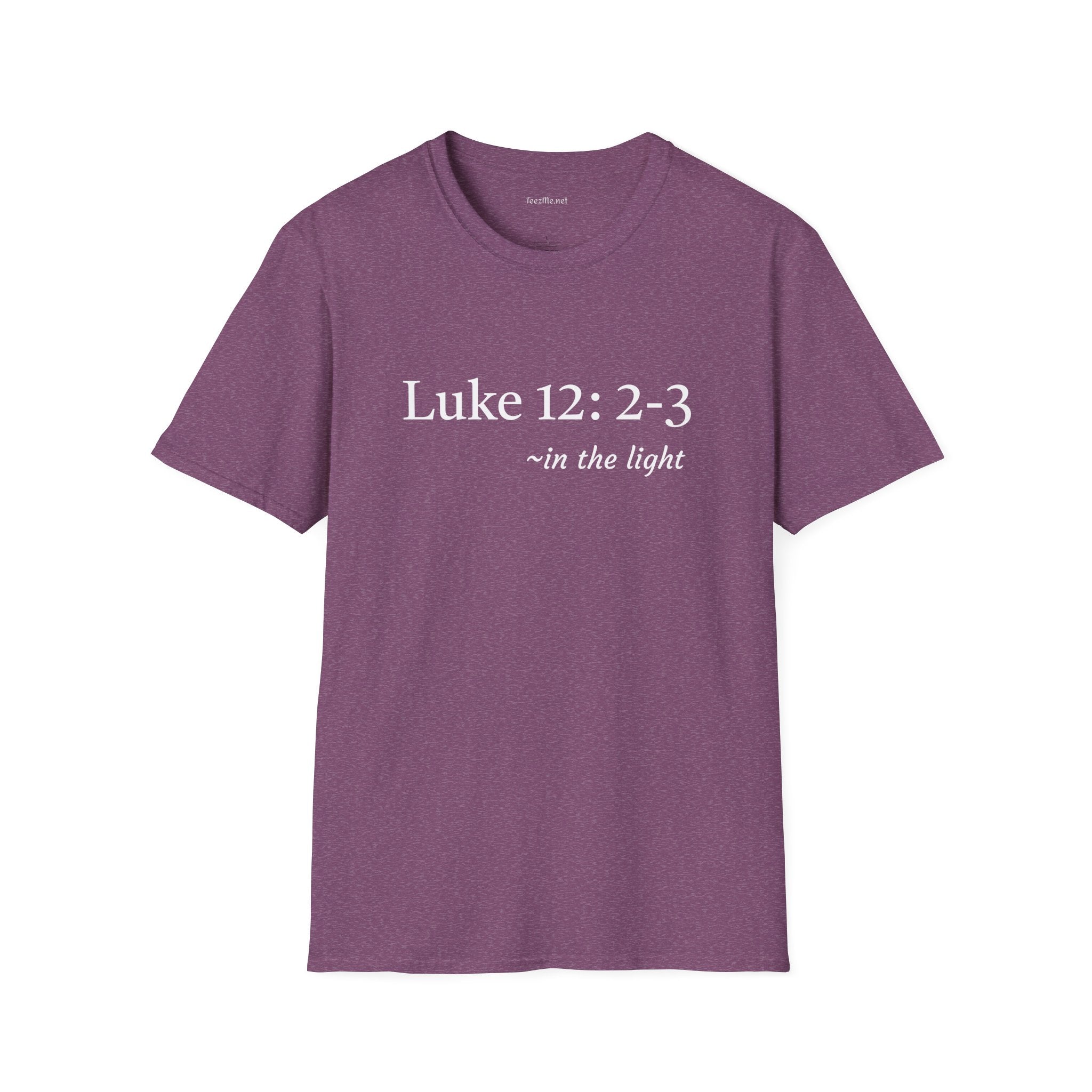 Luke 12: 2-3 -  Unisex Ultra Cotton Tee