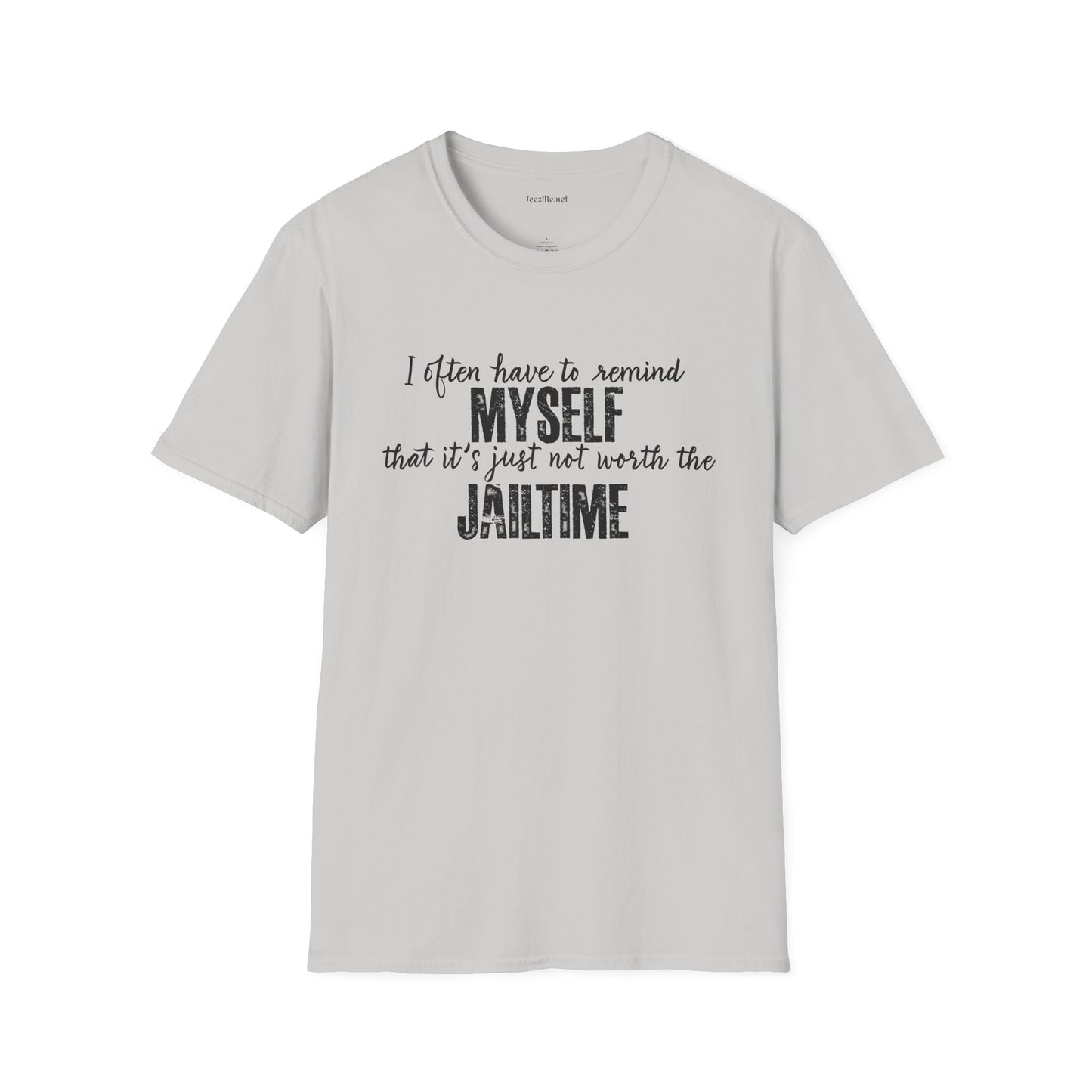 Not Worth Jailtime Unisex SoftStyle T-Shirt 100% Cotton Graphic