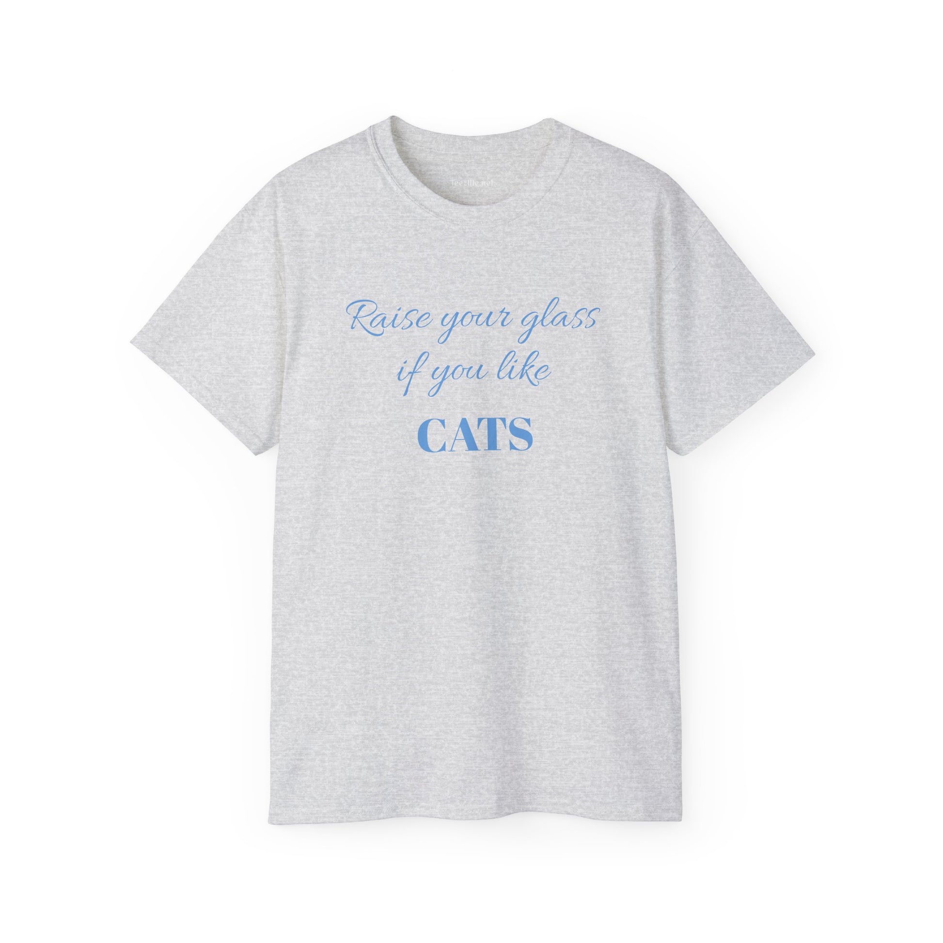 Raise your glass if you like CATS - Unisex Ultra Cotton Tee 100% Cotton Graphic