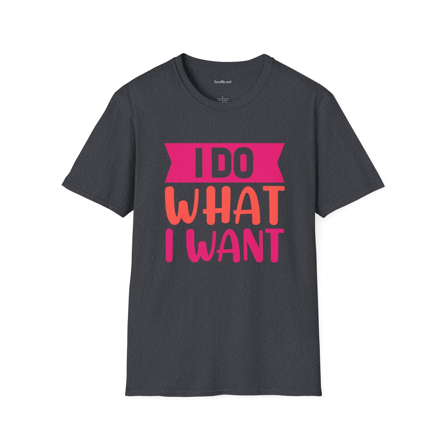 I Do What I Want (pink) Unisex Softstyle T-Shirt 100% Cotton Graphic