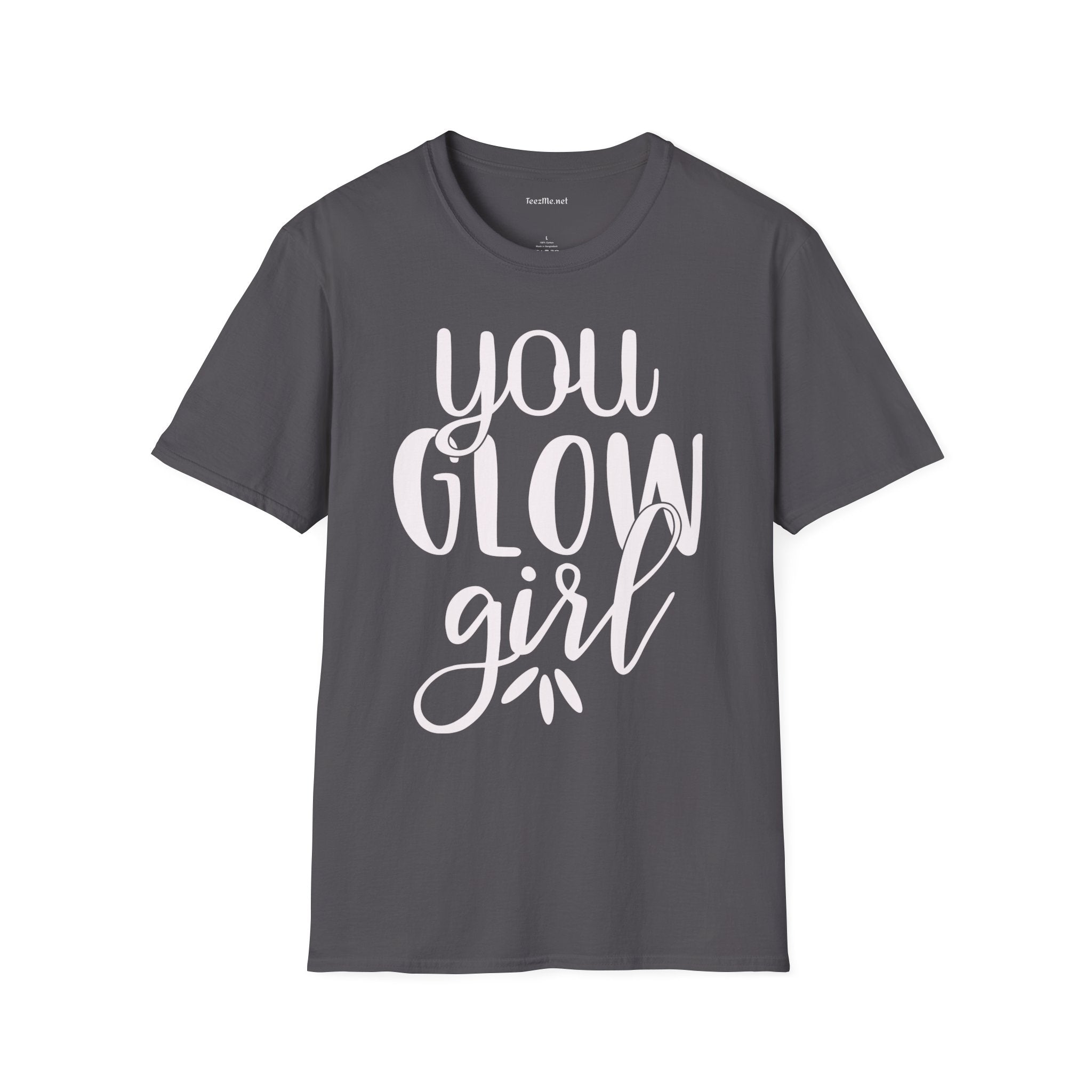 You Glow Girl Unisex Soft Style T-Shirt 100% Cotton Graphic