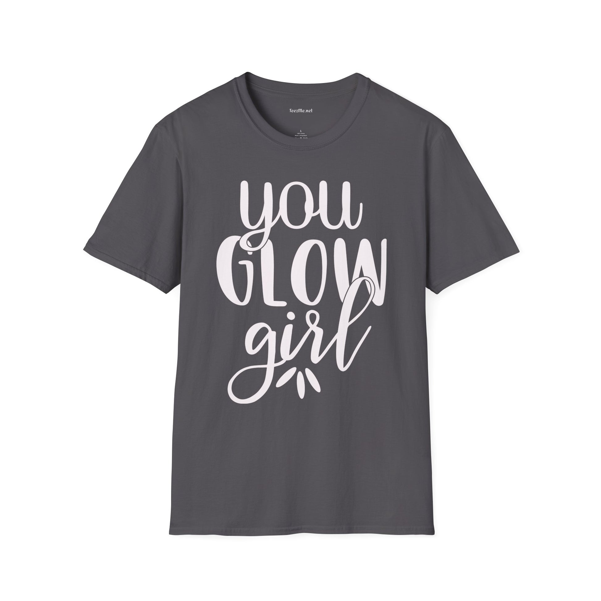 You Glow Girl Unisex Soft Style T-Shirt 100% Cotton Graphic