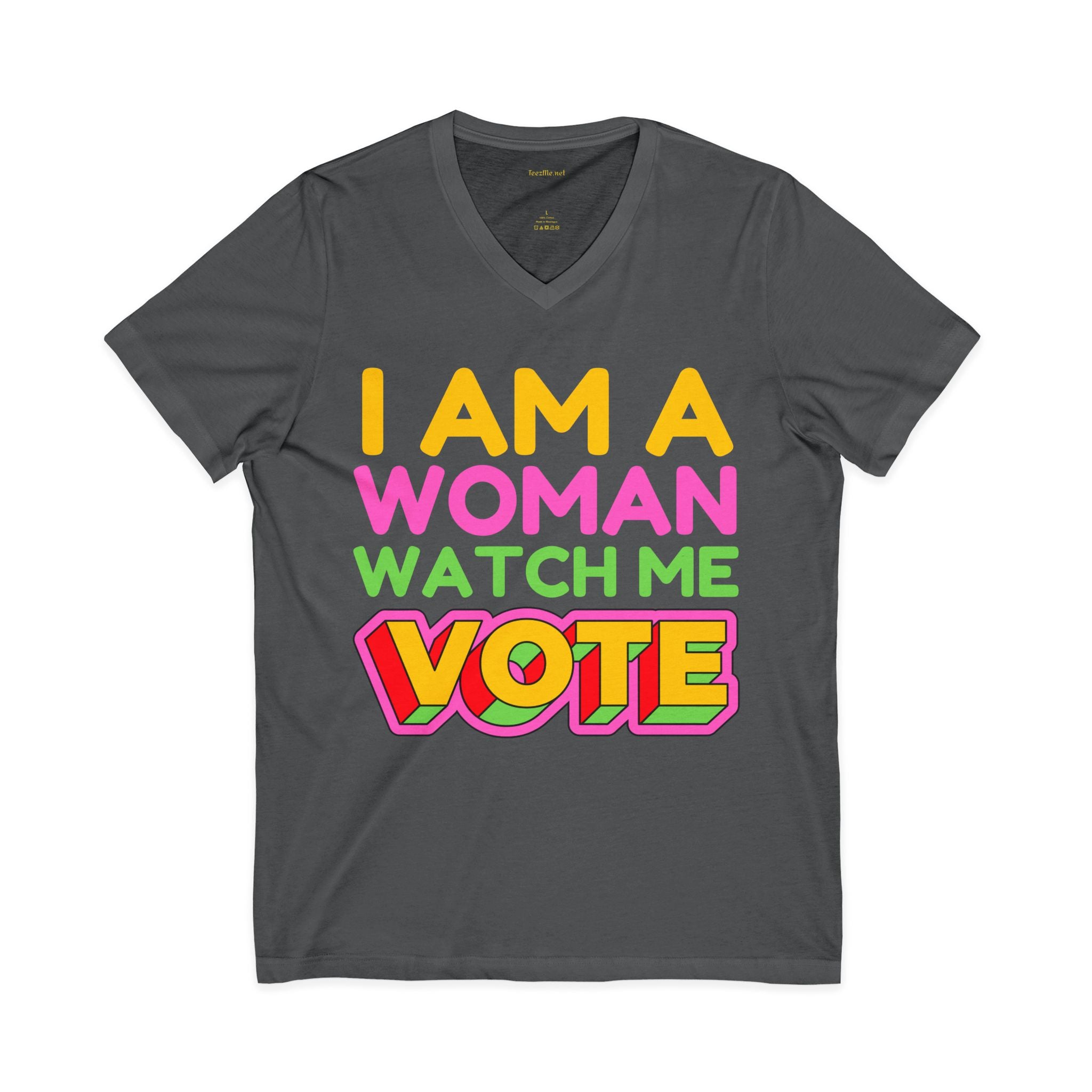 I Am A Woman Watch Me Vote V-Neck Statement Tee