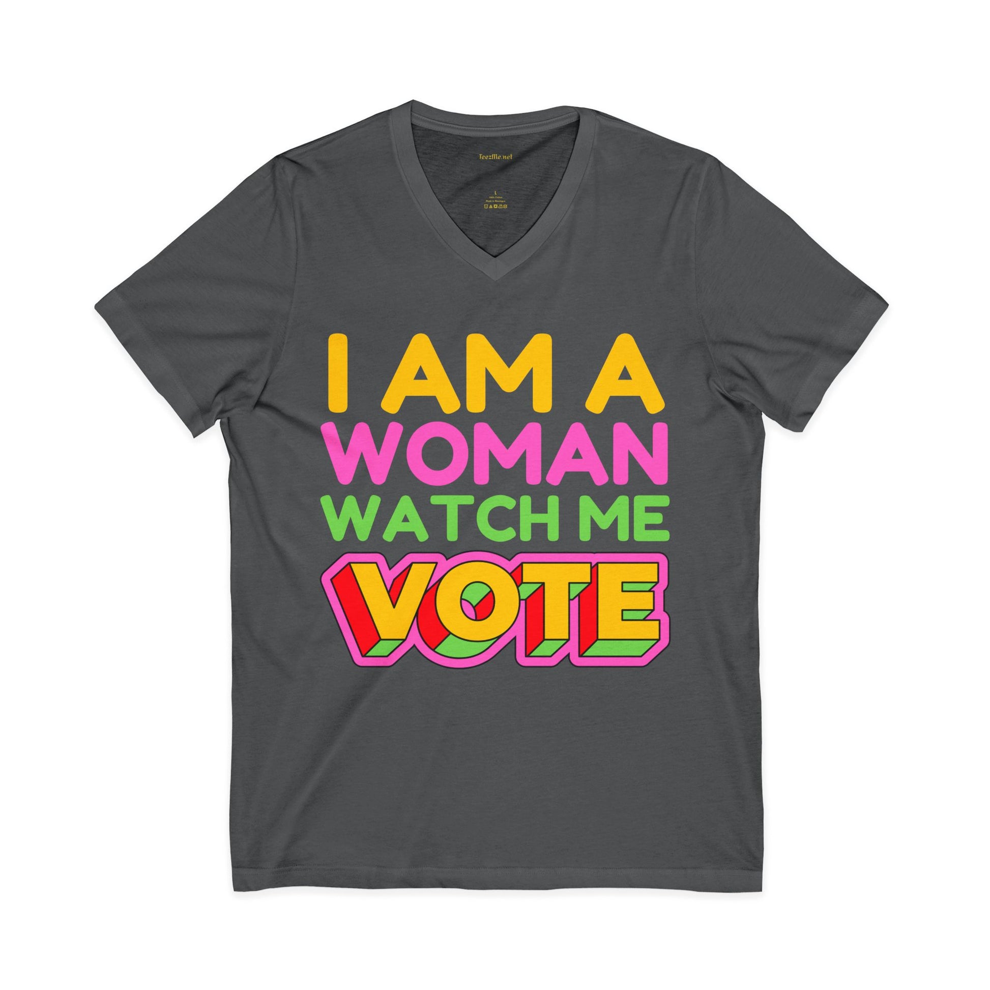 I Am A Woman Watch Me Vote V-Neck Statement Tee