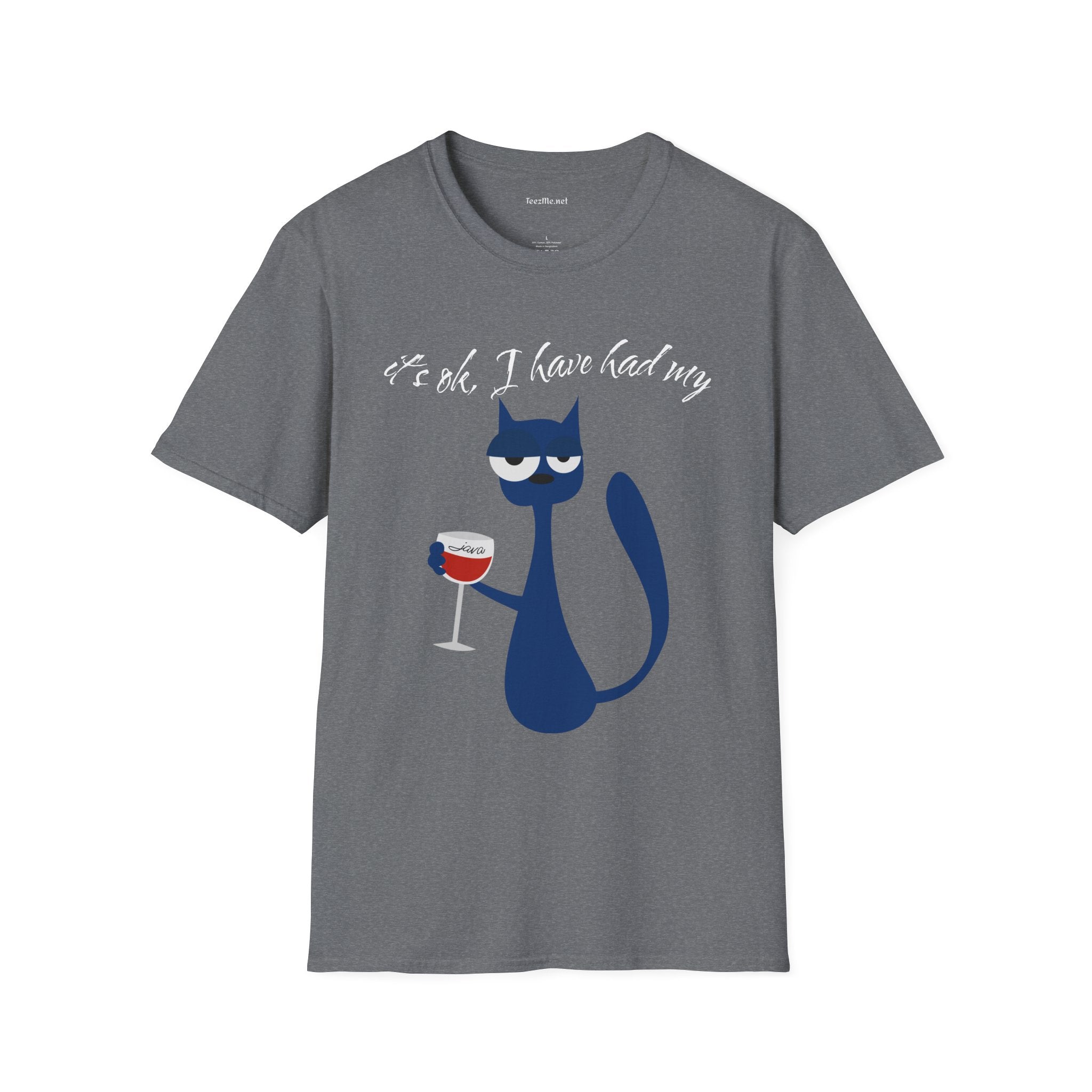 It's ok, I have had my - Unisex Softstyle T-Shirt 100% Cotton Graphic