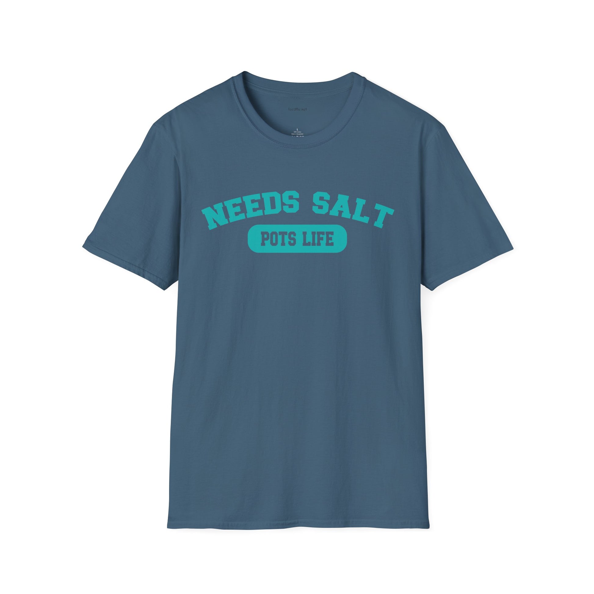 NEEDS SALT POTS LIFE - Unisex Softstyle T-Shirt 100% Cotton Graphic