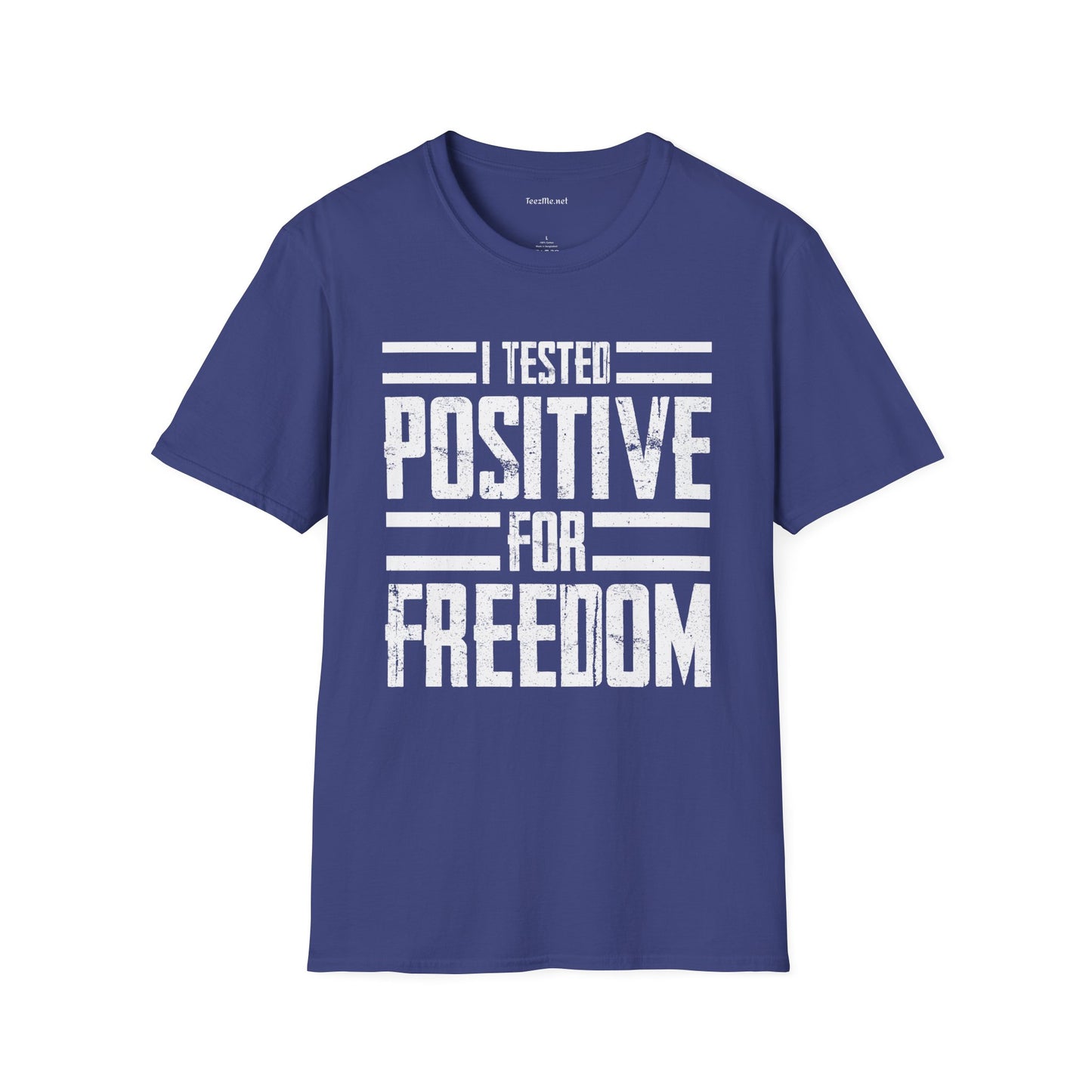 I Tested POSITIVE For FREEDOM Unisex Soft Style T-Shirt 100% Cotton Graphic