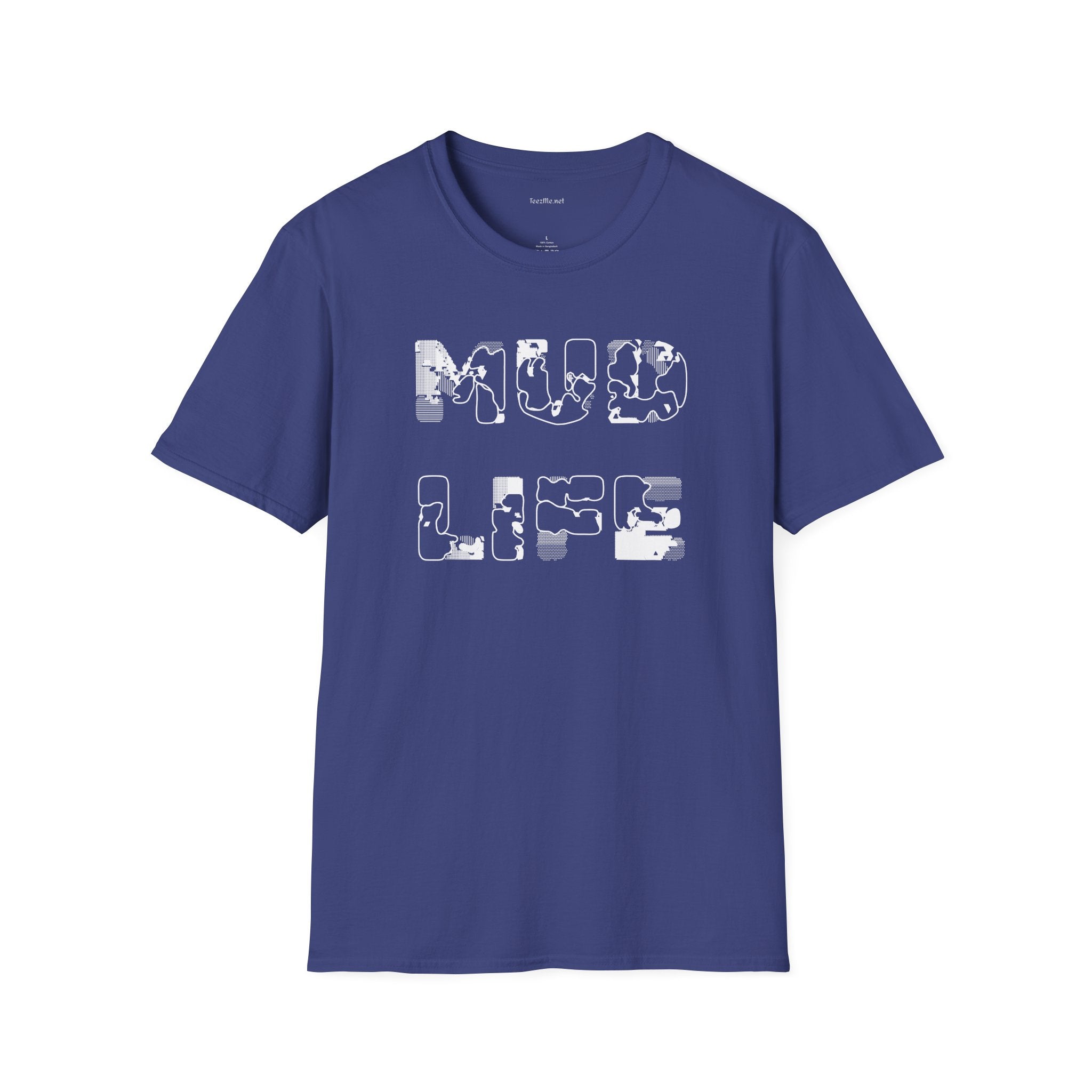 MUD LIFE (2)  - Unisex Softstyle T-Shirt 100% Cotton Graphic