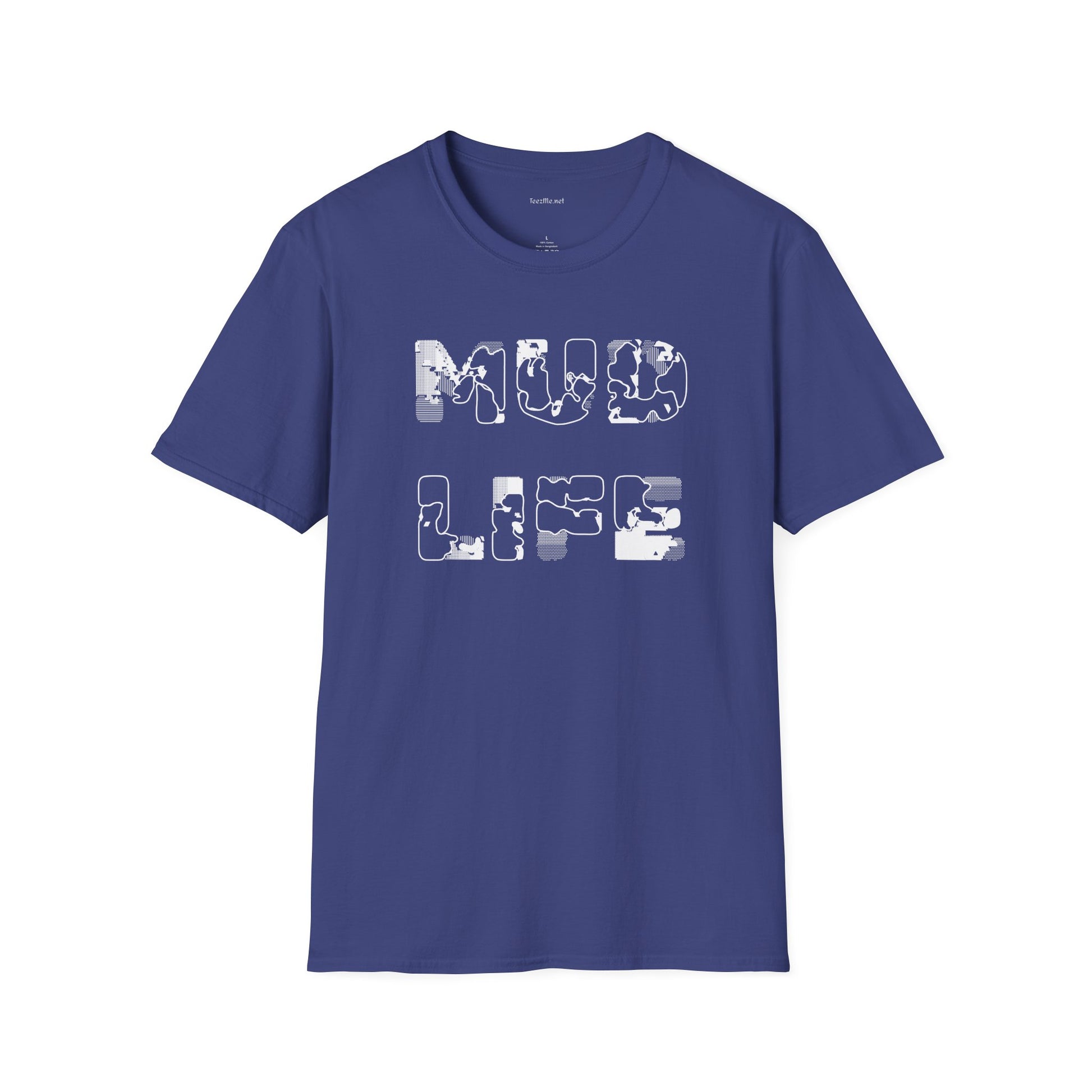 MUD LIFE (2)  - Unisex Softstyle T-Shirt 100% Cotton Graphic