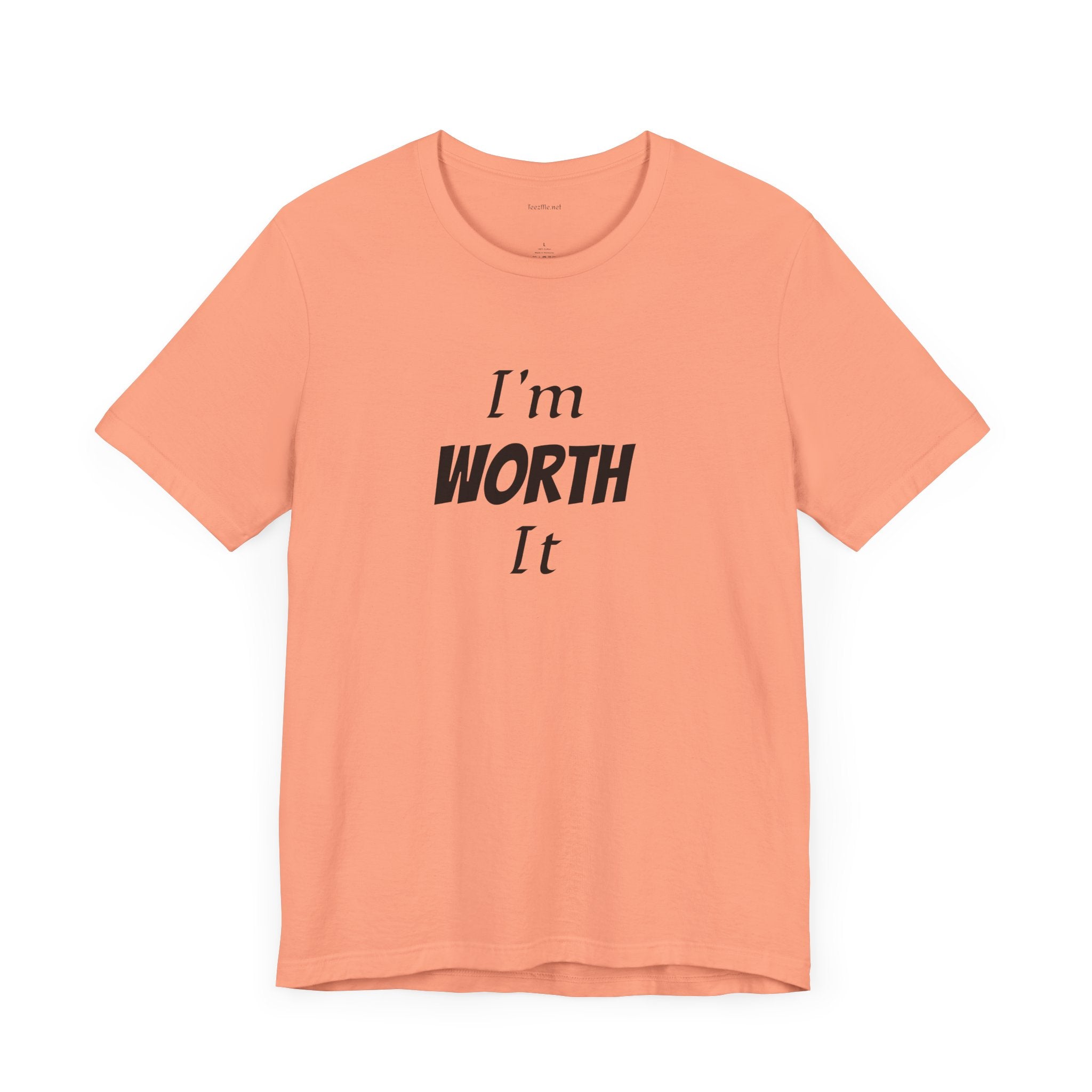 I'm WORTH It  - Unisex Jersey Short Sleeve Tee