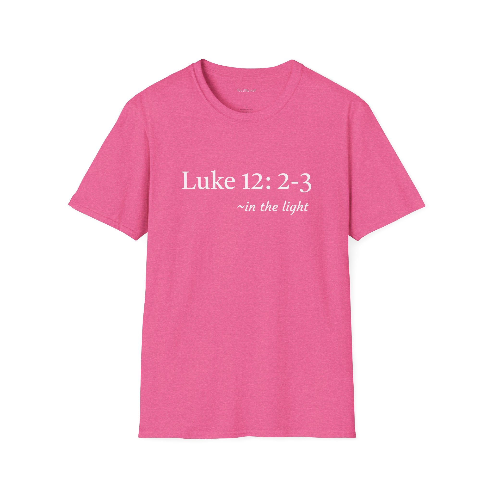 Luke 12: 2-3 -  Unisex Ultra Cotton Tee