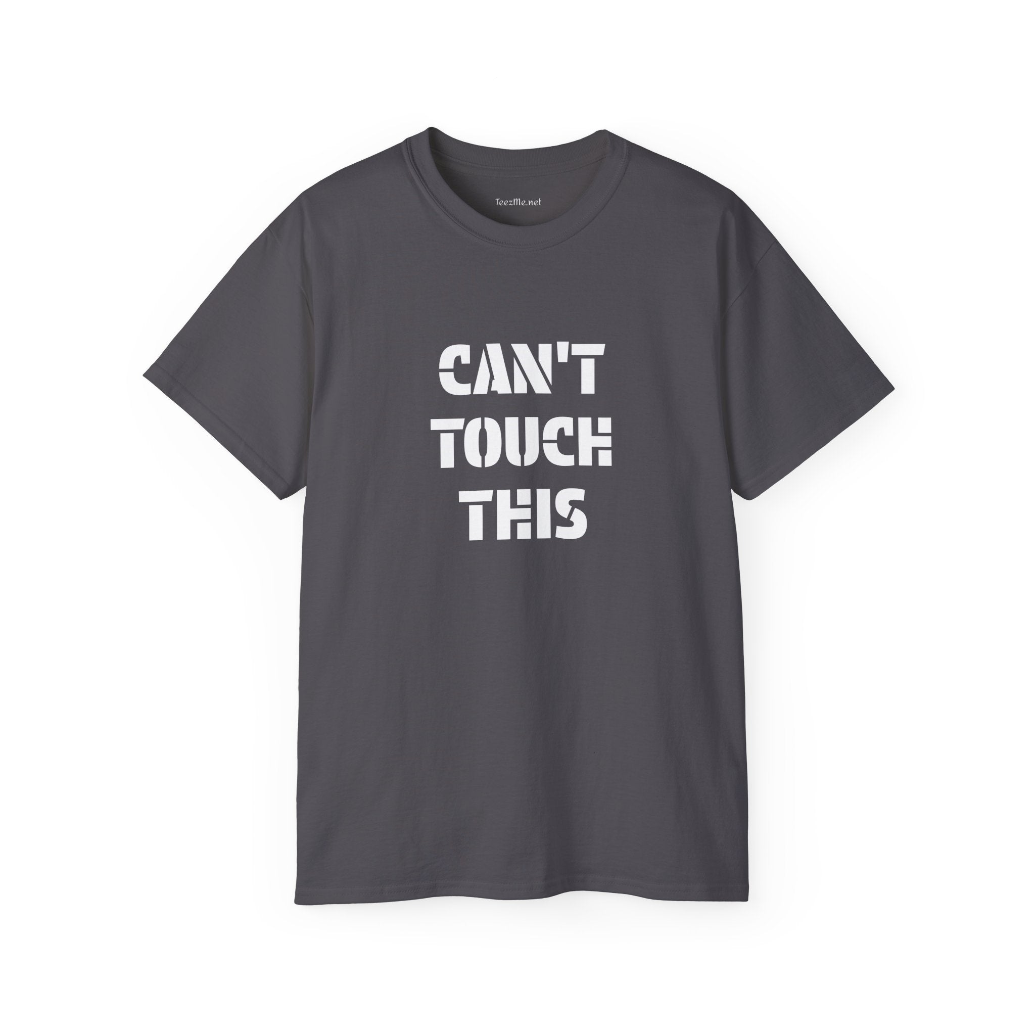 Can't Touch This -  Unisex Ultra Cotton Tee 100% Cotton Graphic
