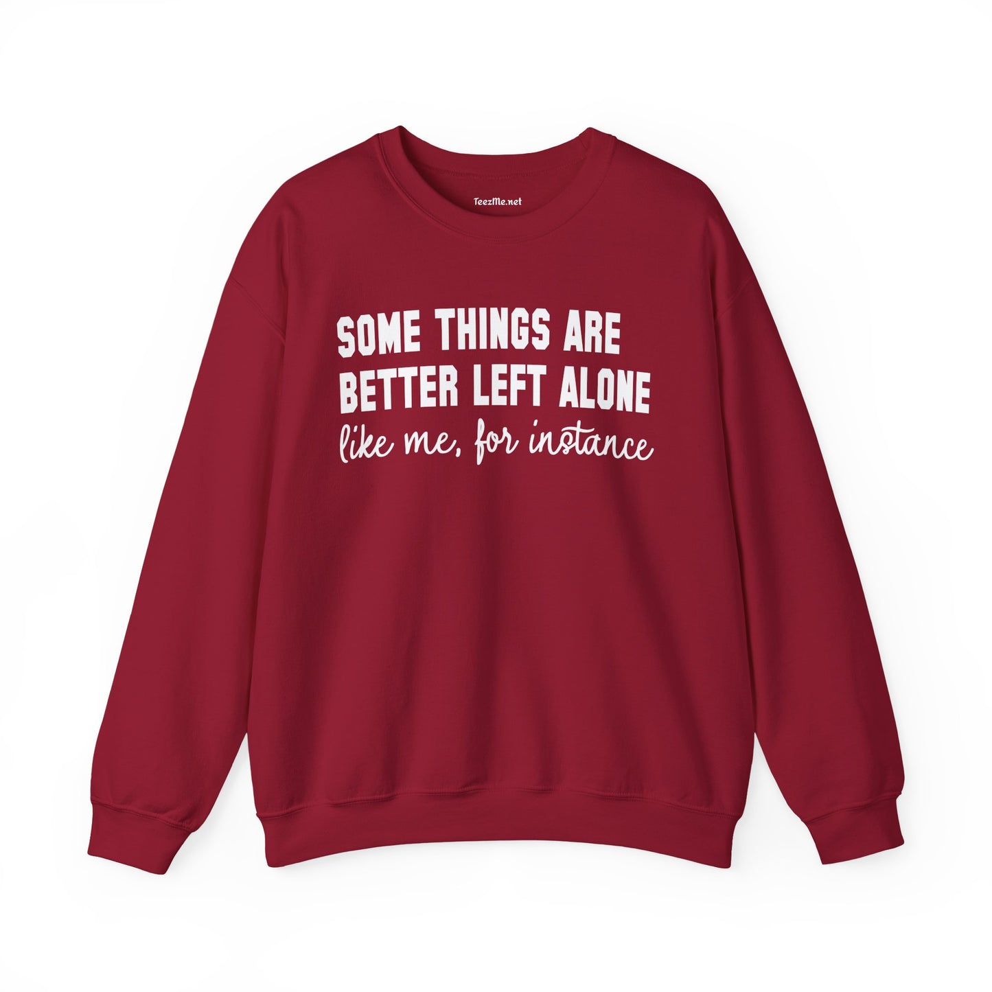 Some Things Are Better Left Alone Unisex Heavy Blend™ Crewneck Sweatshirt
