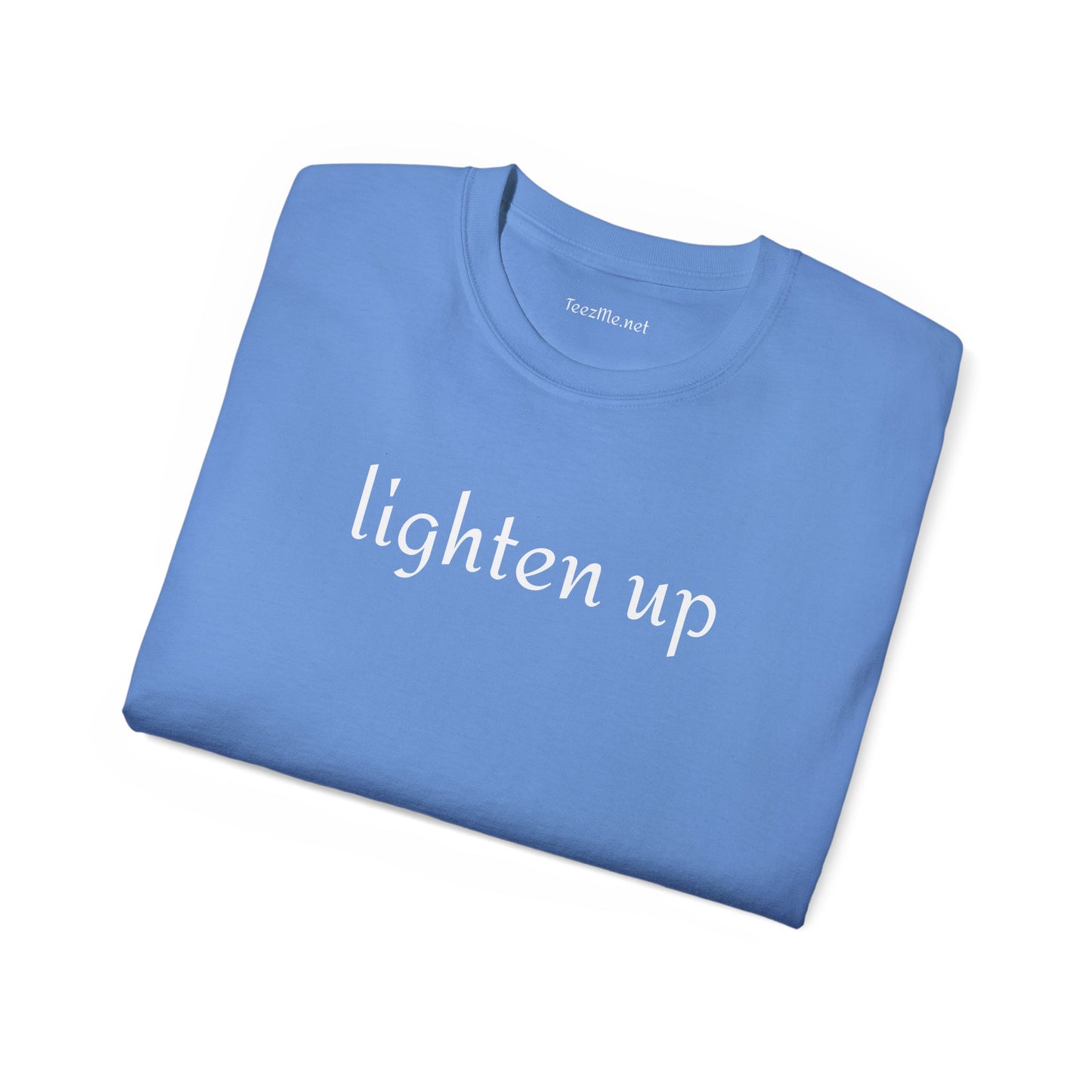 Lighten up -  Unisex Ultra Cotton Tee 100% Cotton Graphic