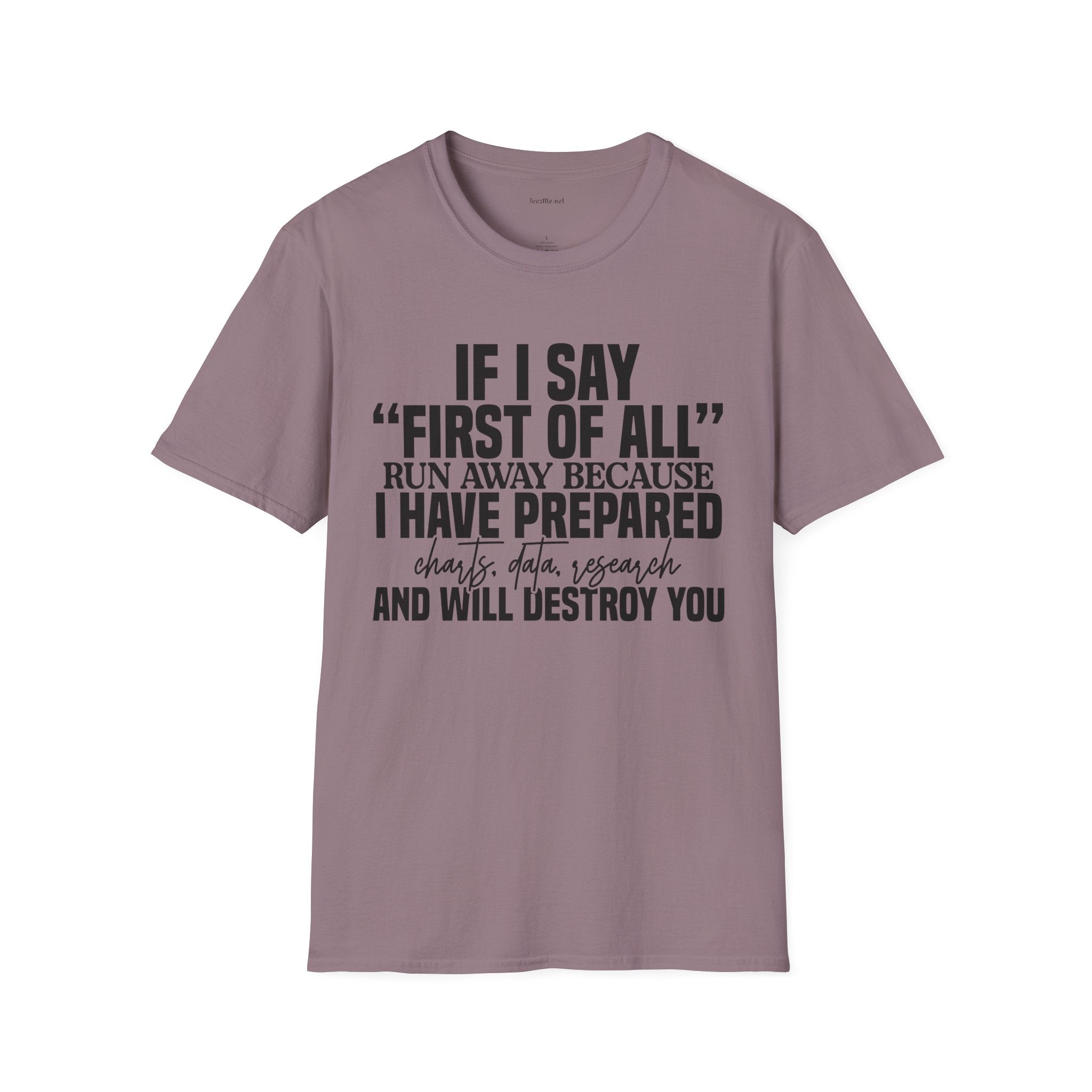 Funny 'If I Say First of All' Graphic T-Shirt