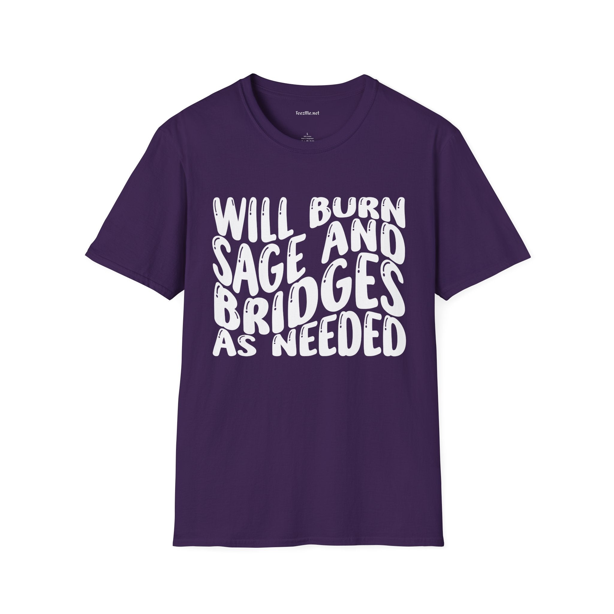 Will Burn Sage And Bridges As Needed Unisex Soft Style T-Shirt 100% Cotton Graphic