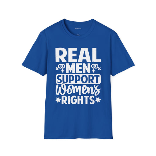 Real Men Support Women's Rights Unisex Soft Style T-Shirt 100% Cotton Graphic