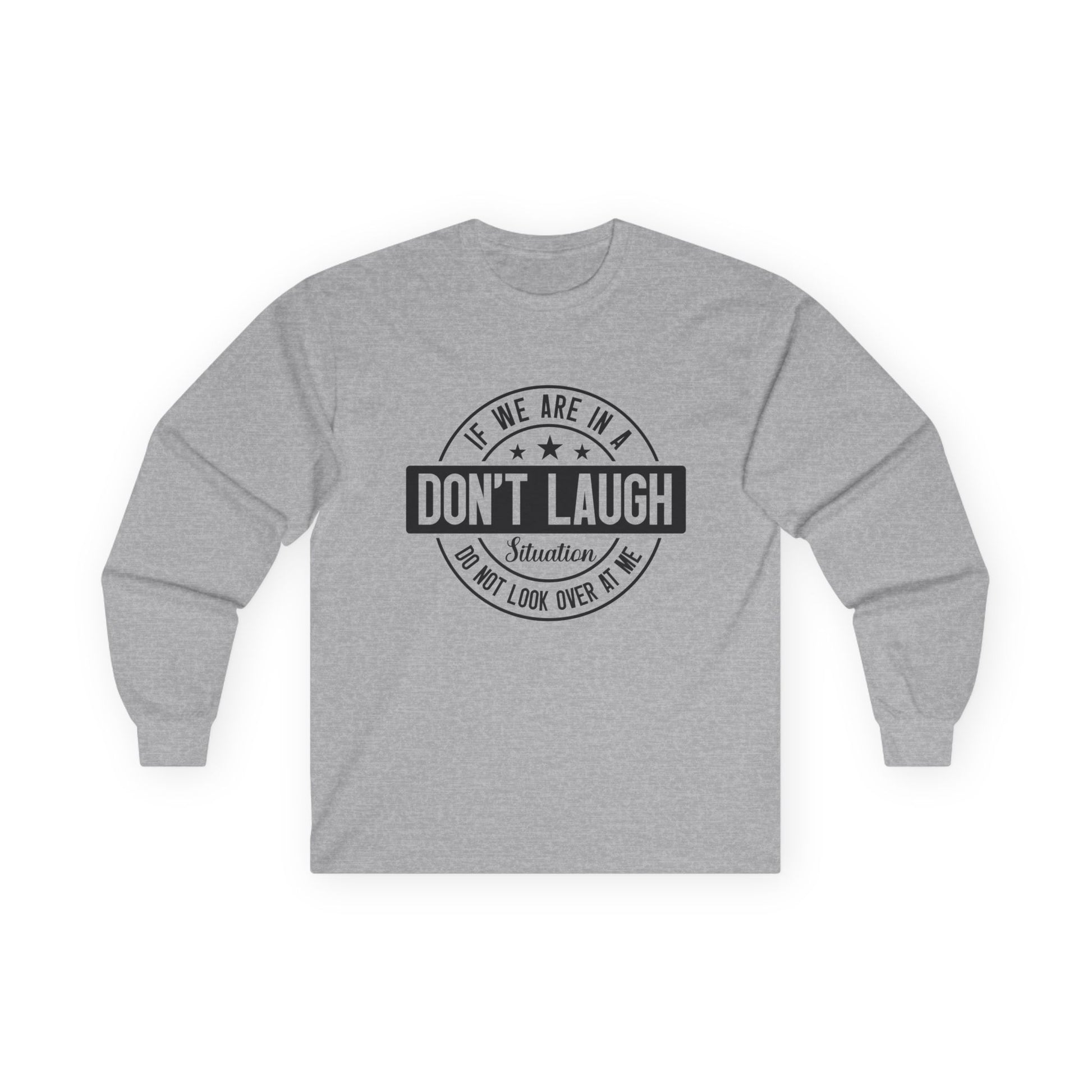 If We Are In A Don't Laugh 01 Unisex Ultra Cotton Long Sleeve Tee