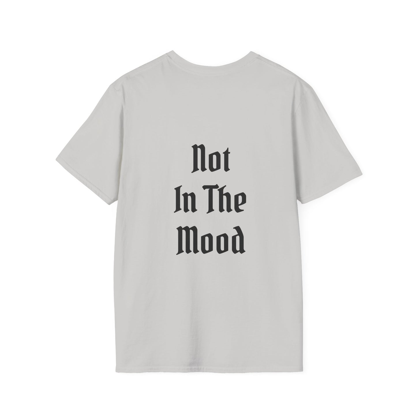 Not in the Mood Unisex Softstyle T-Shirt 100% Cotton Graphic