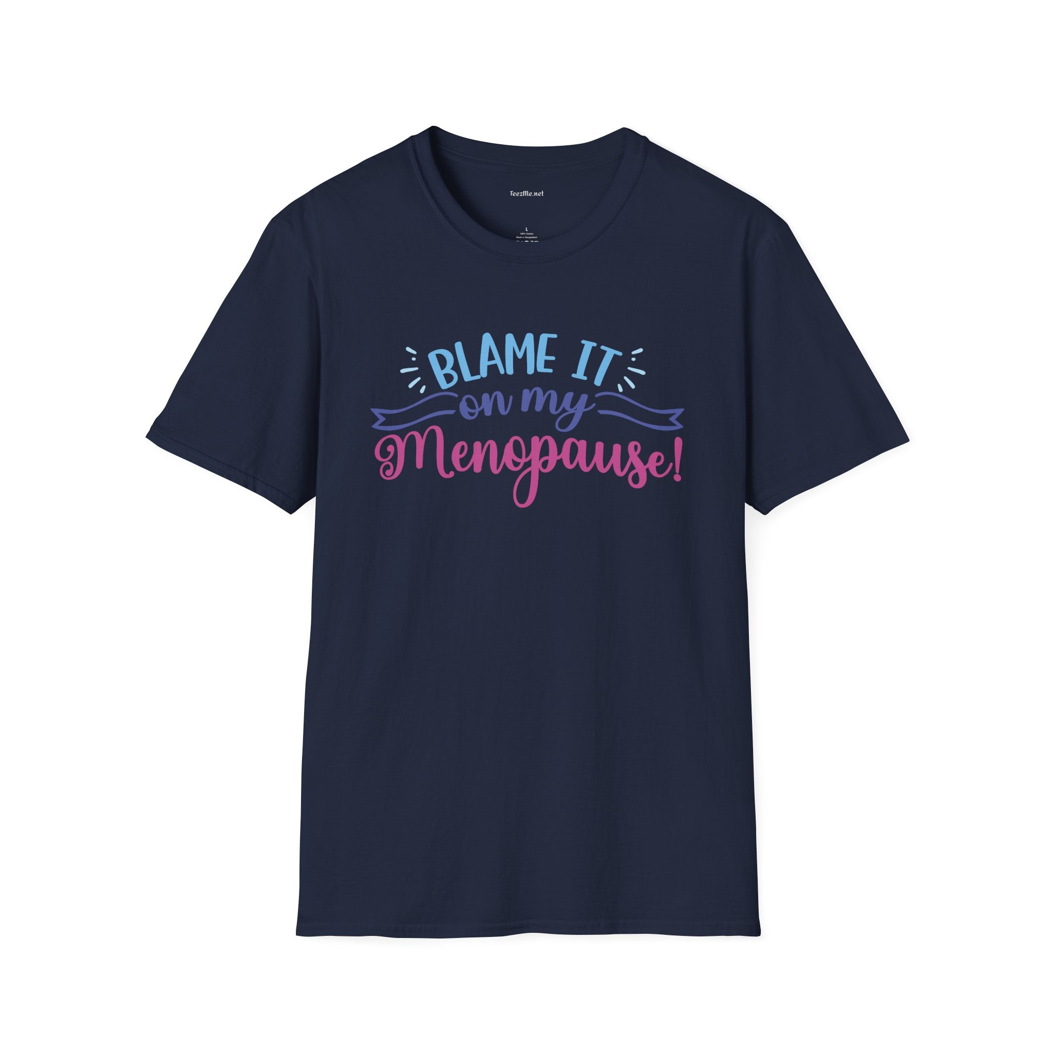 Menopause T-Shirt — "Blame It On My Menopause" Funny Women's Tee