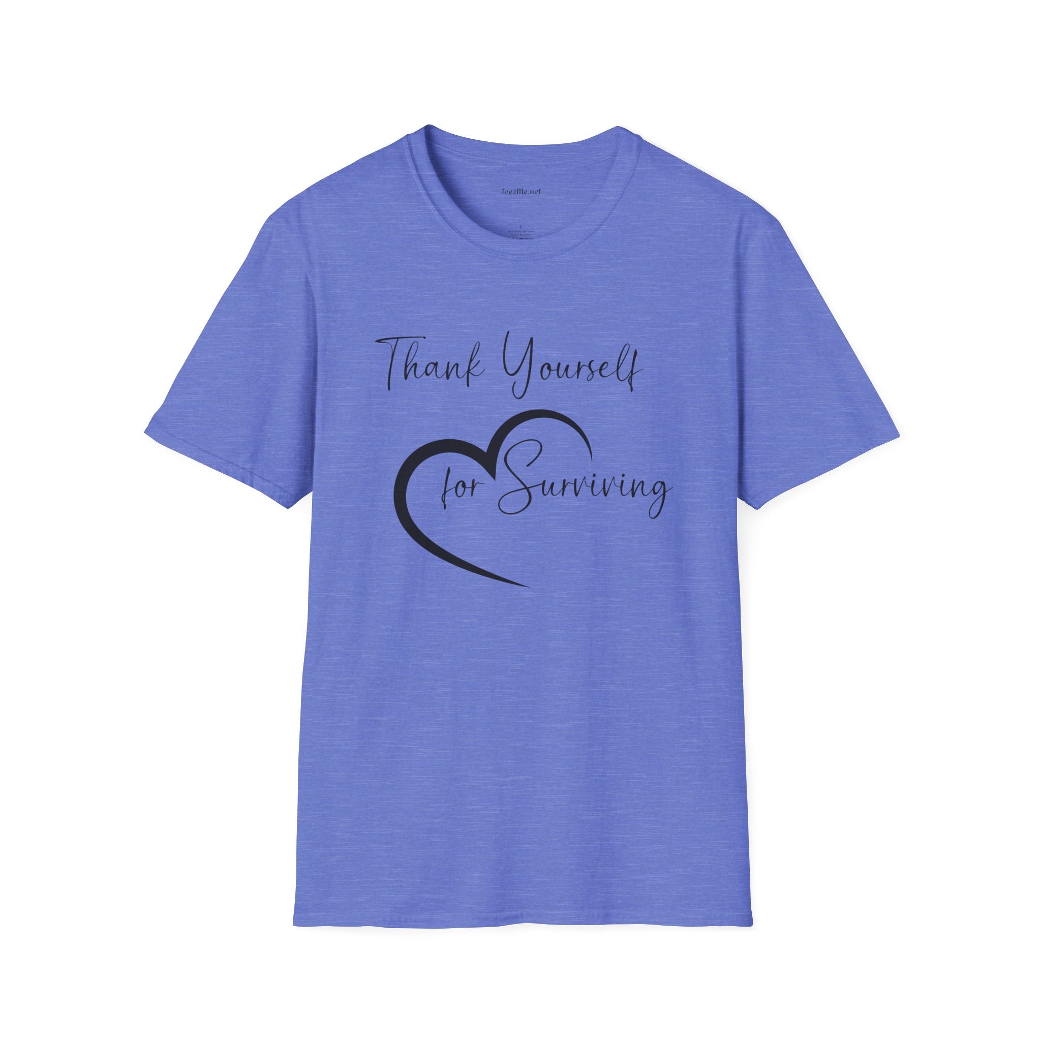 Thank Yourself for Surviving - Unisex Softstyle T-Shirt 100% Cotton Graphic